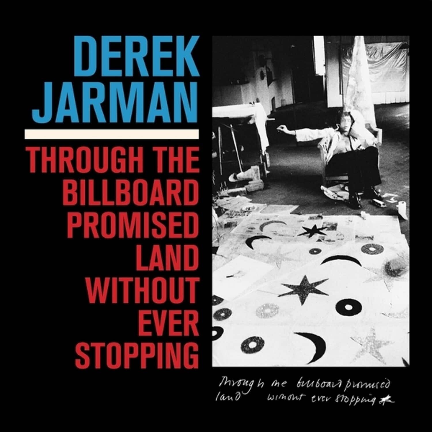 Derek Jarman - Through The Billboard Promised Land Without Ever Stopping   - VINYL LP price history on PriceWatchPro