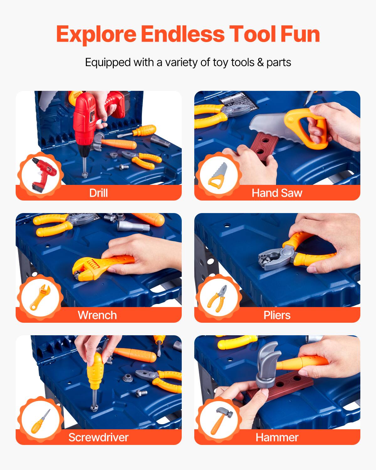 Explore Endless Tool Fun

Equipped with a variety of toy tools & parts

- Drill
- Hand Saw
- Wrench
- Pliers
- Screwdriver
- Hammer