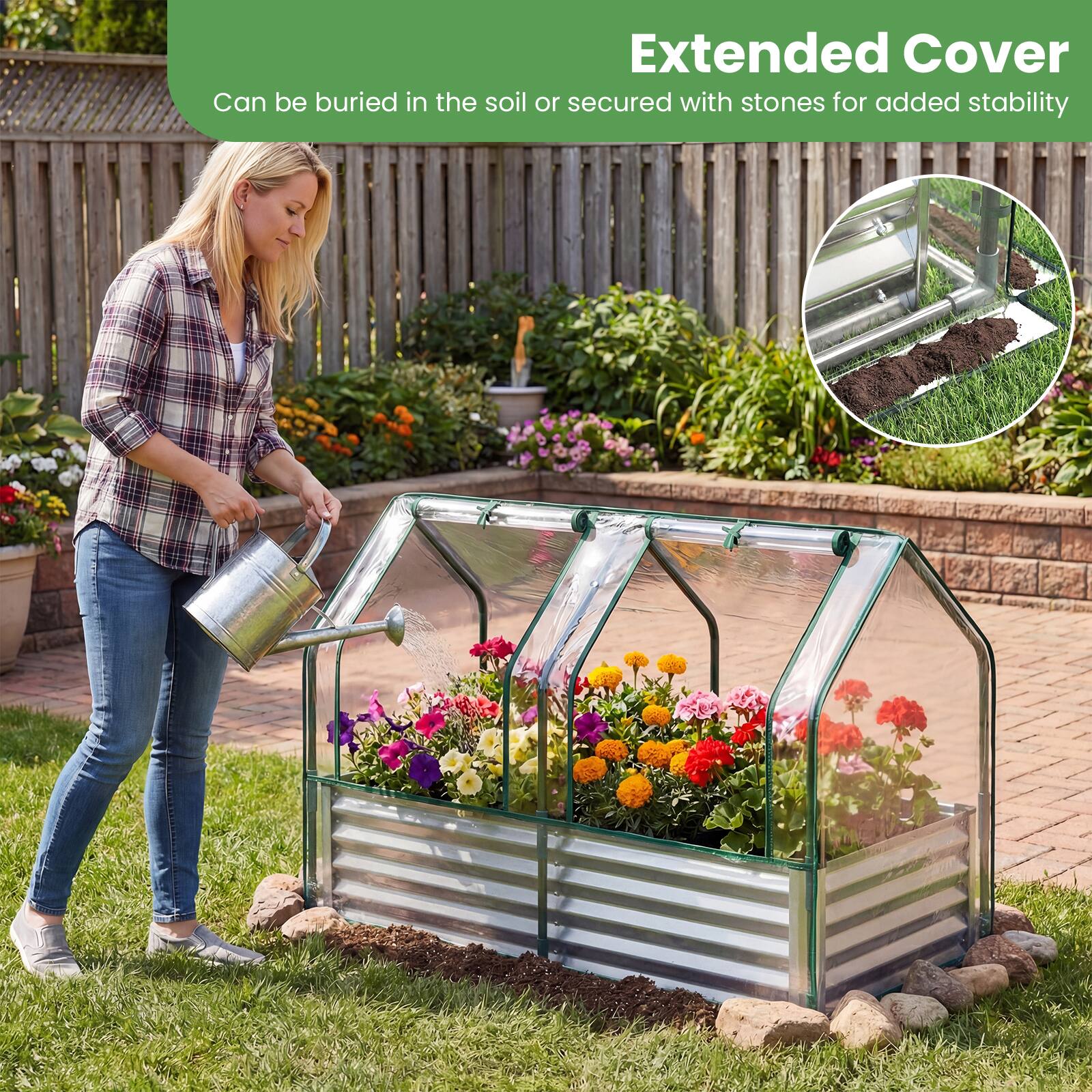 Extended Cover  
Can be buried in the soil or secured with stones for added stability