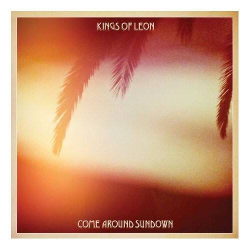 KINGS OF LEON
COME AROUND SUNDOWN
