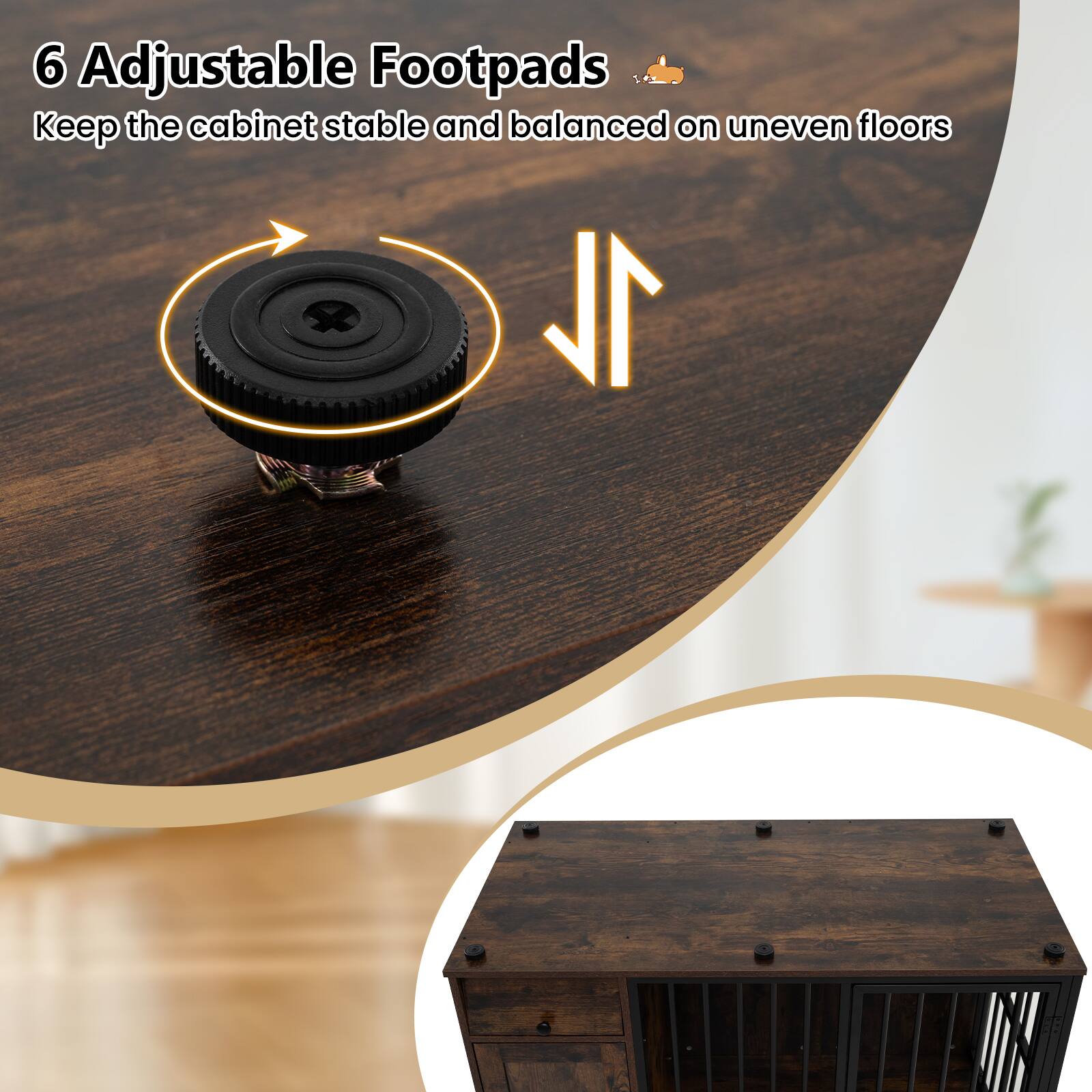 6 Adjustable Footpads  
Keep the cabinet stable and balanced on uneven floors