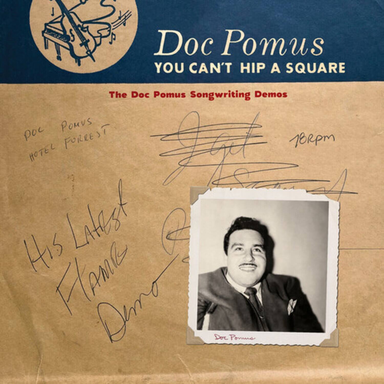 Doc Pomus  
YOU CAN'T HIP A SQUARE  
The Doc Pomus Songwriting Demos  

Doc Pomus  
HOTEL FOREST  

His Latest Flame Demo  

18Rpm  

Doc Pomus