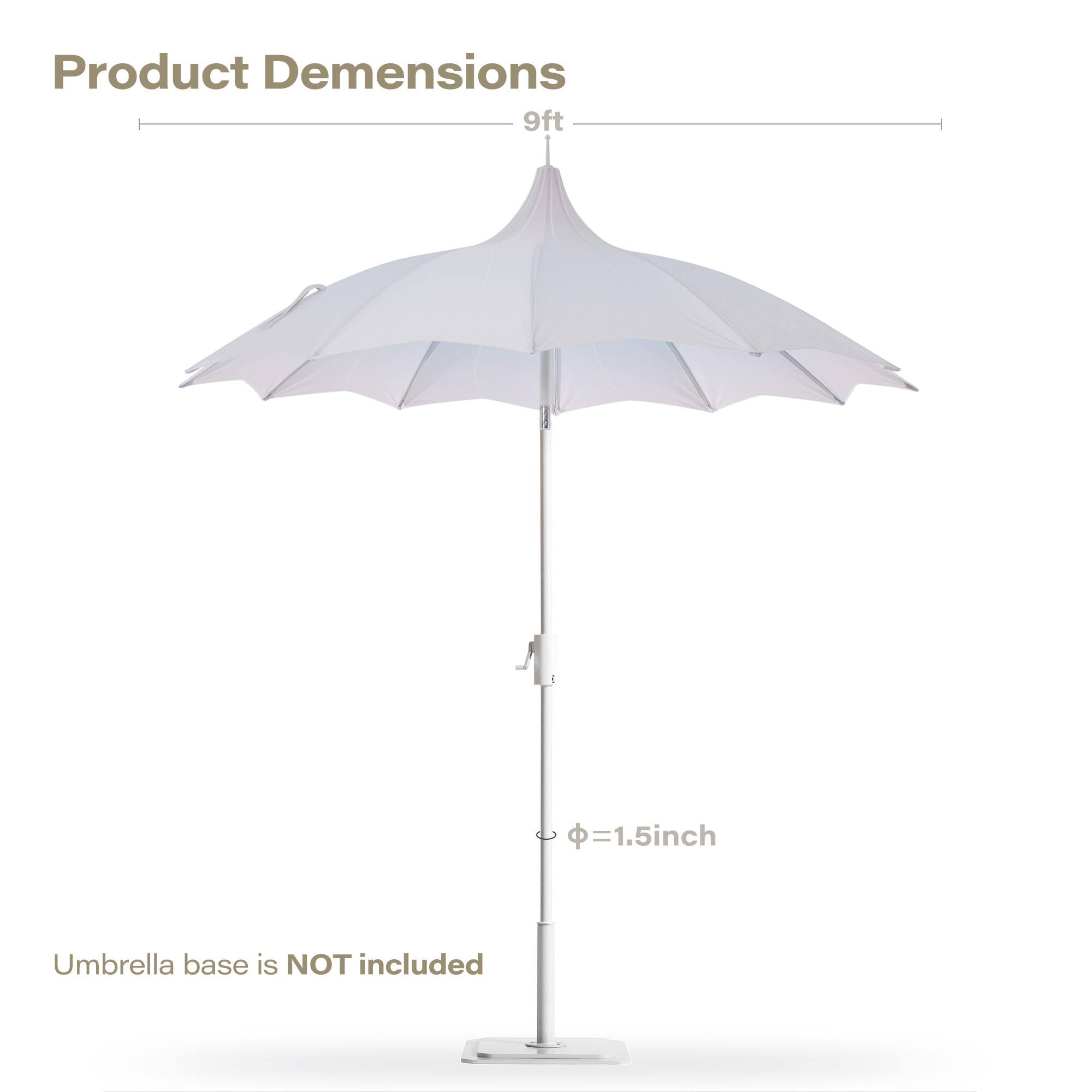 Product Dimensions  
9ft  
Ø=1.5inch  
Umbrella base is NOT included