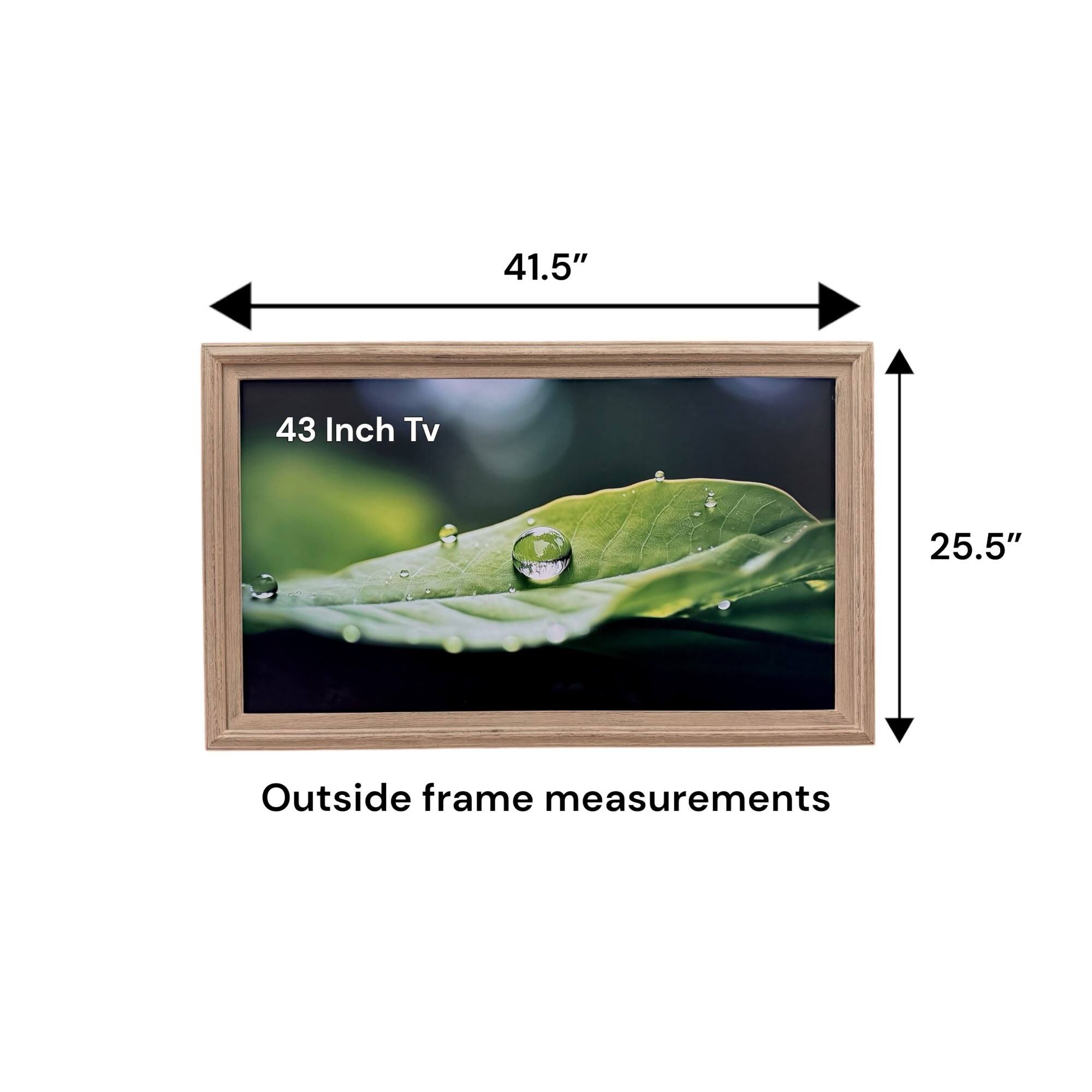 41.5" x 25.5" Outside frame measurements for a 43 Inch TV