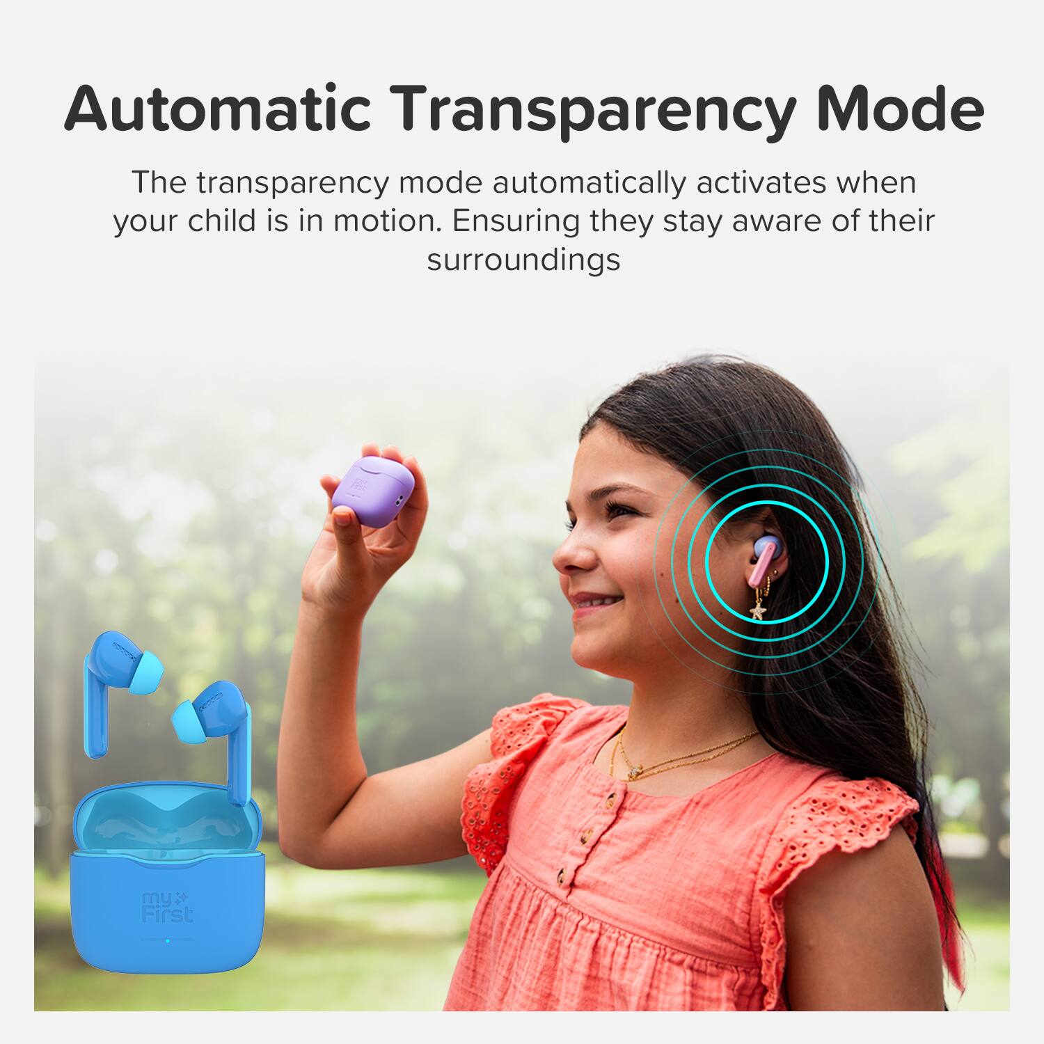 Automatic Transparency Mode

The transparency mode automatically activates when your child is in motion. Ensuring they stay aware of their surroundings.