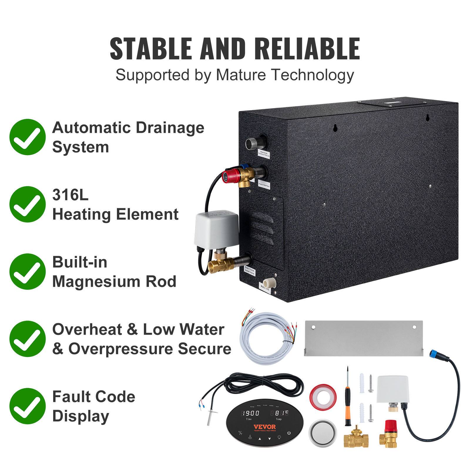 STABLE AND RELIABLE  
Supported by Mature Technology

- Automatic Drainage System
- 316L Heating Element
- Built-in Magnesium Rod
- Overheat & Low Water & Overpressure Secure
- Fault Code Display

9:00 I 8 C 1  
Top VEVOR Today AIL COPECO