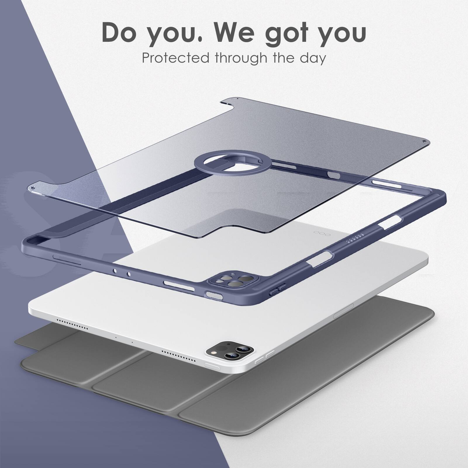 Do you. We got you  
Protected through the day