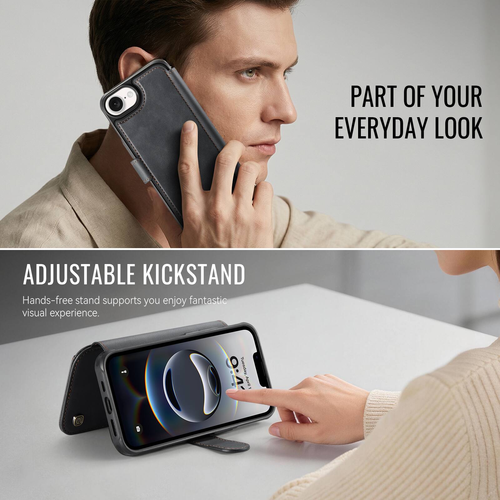 PART OF YOUR EVERYDAY LOOK

ADJUSTABLE KICKSTAND
Hands-free stand supports you enjoy fantastic visual experience.