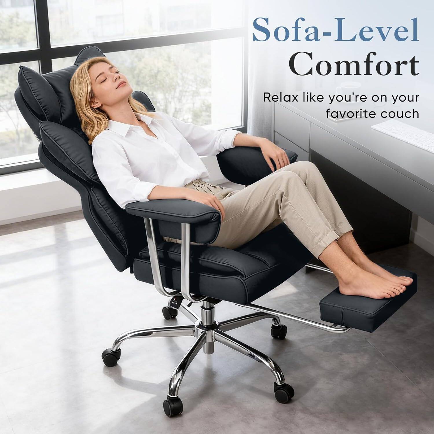 Sofa-Level Comfort  
Relax like you're on your favorite couch