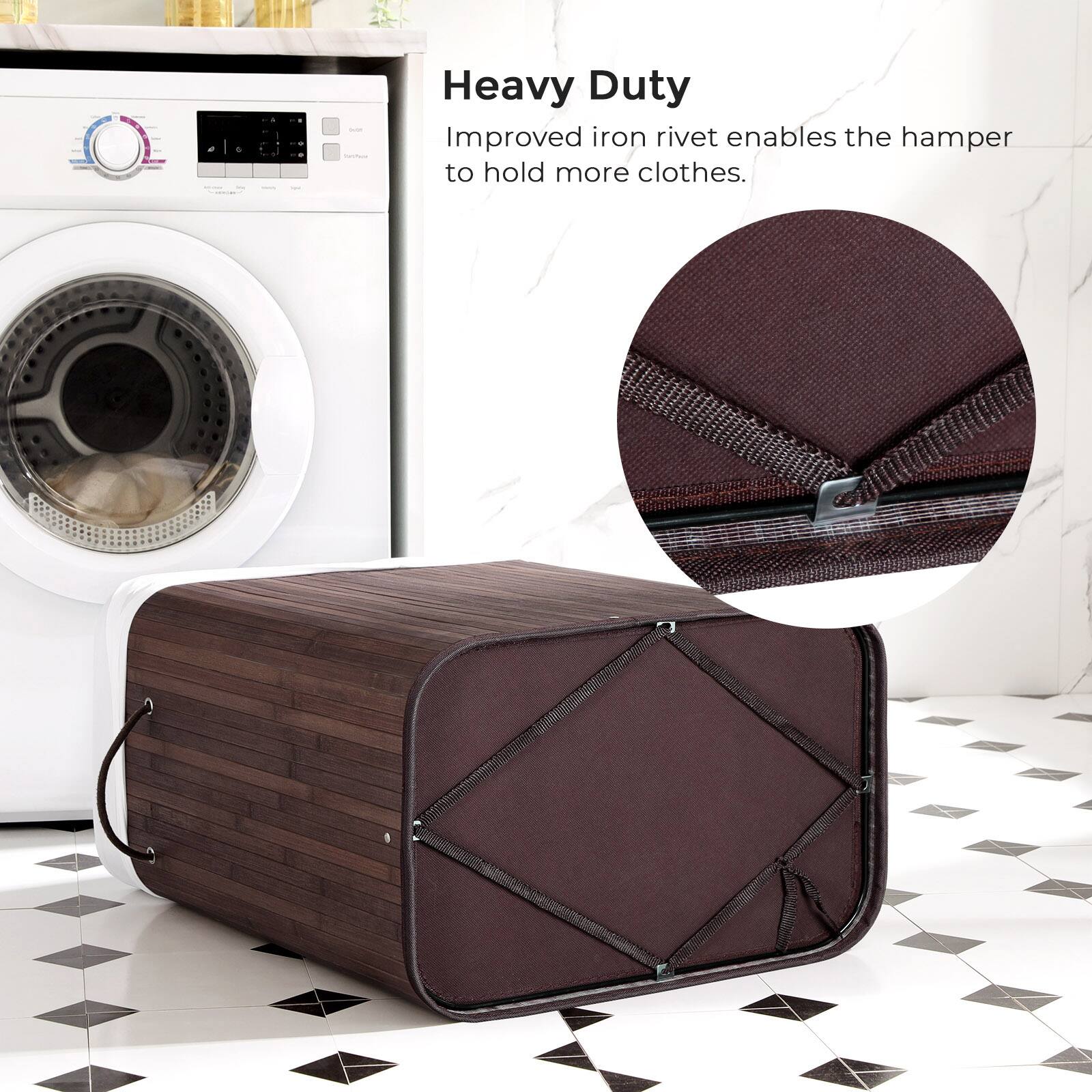 Heavy Duty  
Improved iron rivet enables the hamper to hold more clothes.