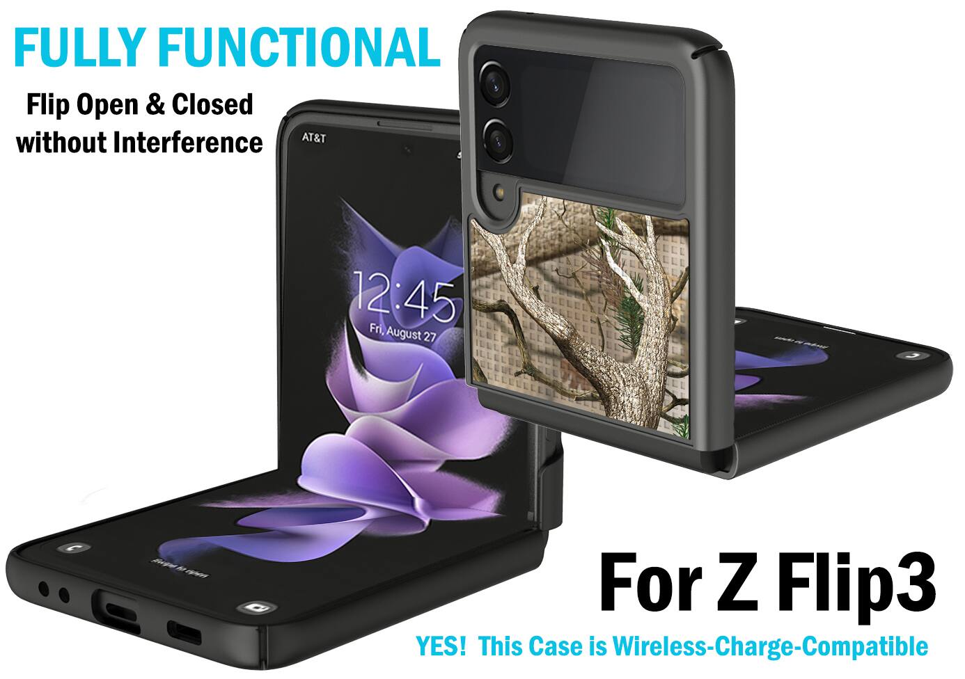 FULLY FUNCTIONAL  
Flip Open & Closed without Interference  

AT&T  
12:45 Fri, August 27  

For Z Flip3  
YES! This Case is Wireless-Charge-Compatible
