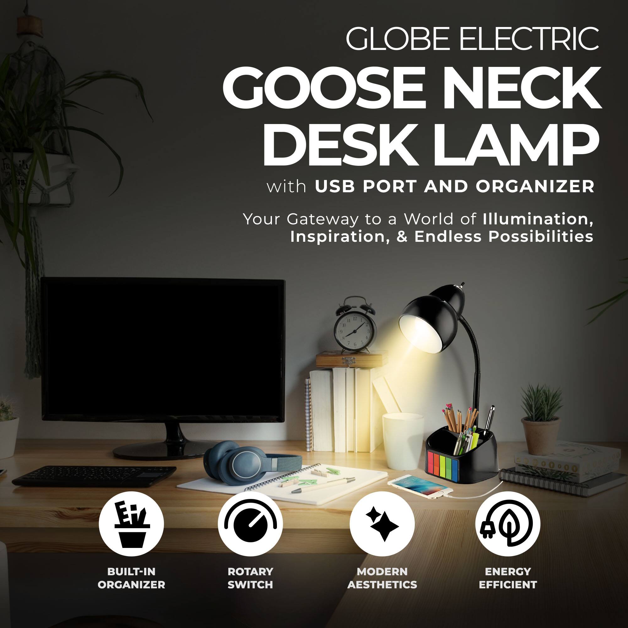 GLOBE ELECTRIC GOOSE NECK DESK LAMP with USB PORT AND ORGANIZER  
Your Gateway to a World of Illumination, Inspiration, & Endless Possibilities  

- BUILT-IN ORGANIZER  
- ROTARY SWITCH  
- MODERN AESTHETICS  
- ENERGY EFFICIENT