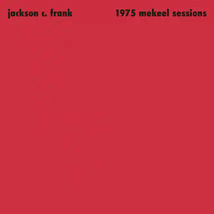 jackson c. frank
1975 mekeel sessions
