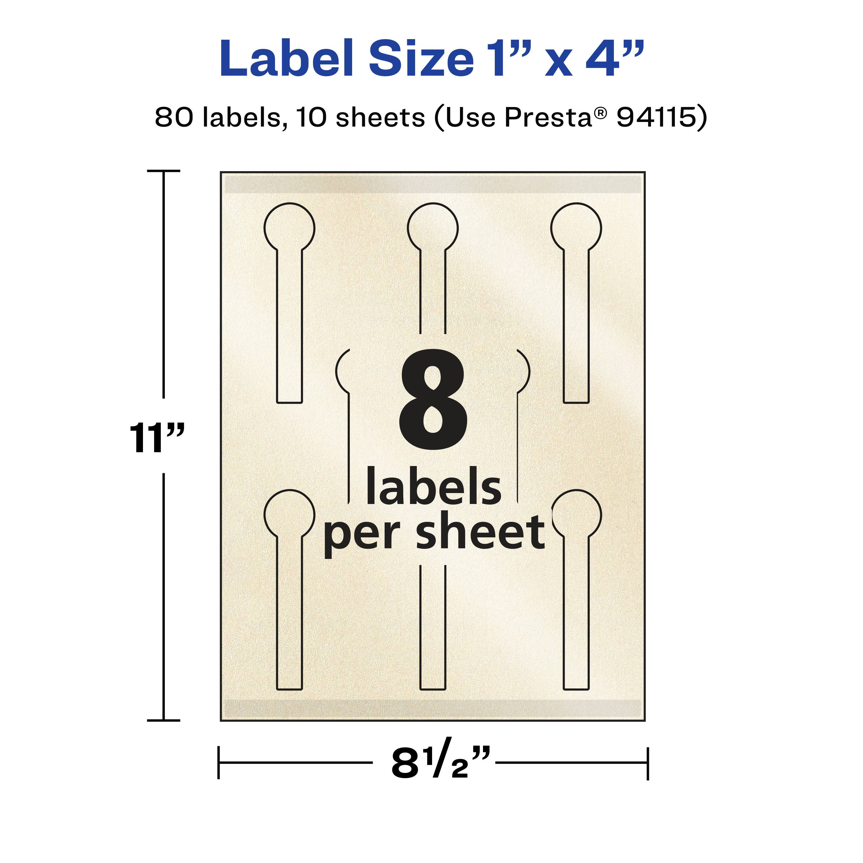 Label Size 1" x 4"  
80 labels, 10 sheets (Use Presta® 94115)  
11"  
8 labels per sheet  
8½"
