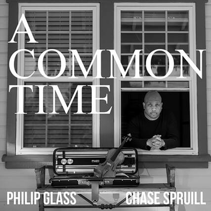 A COMMON TIME
PHILIP GLASS
CHASE SPRUILL