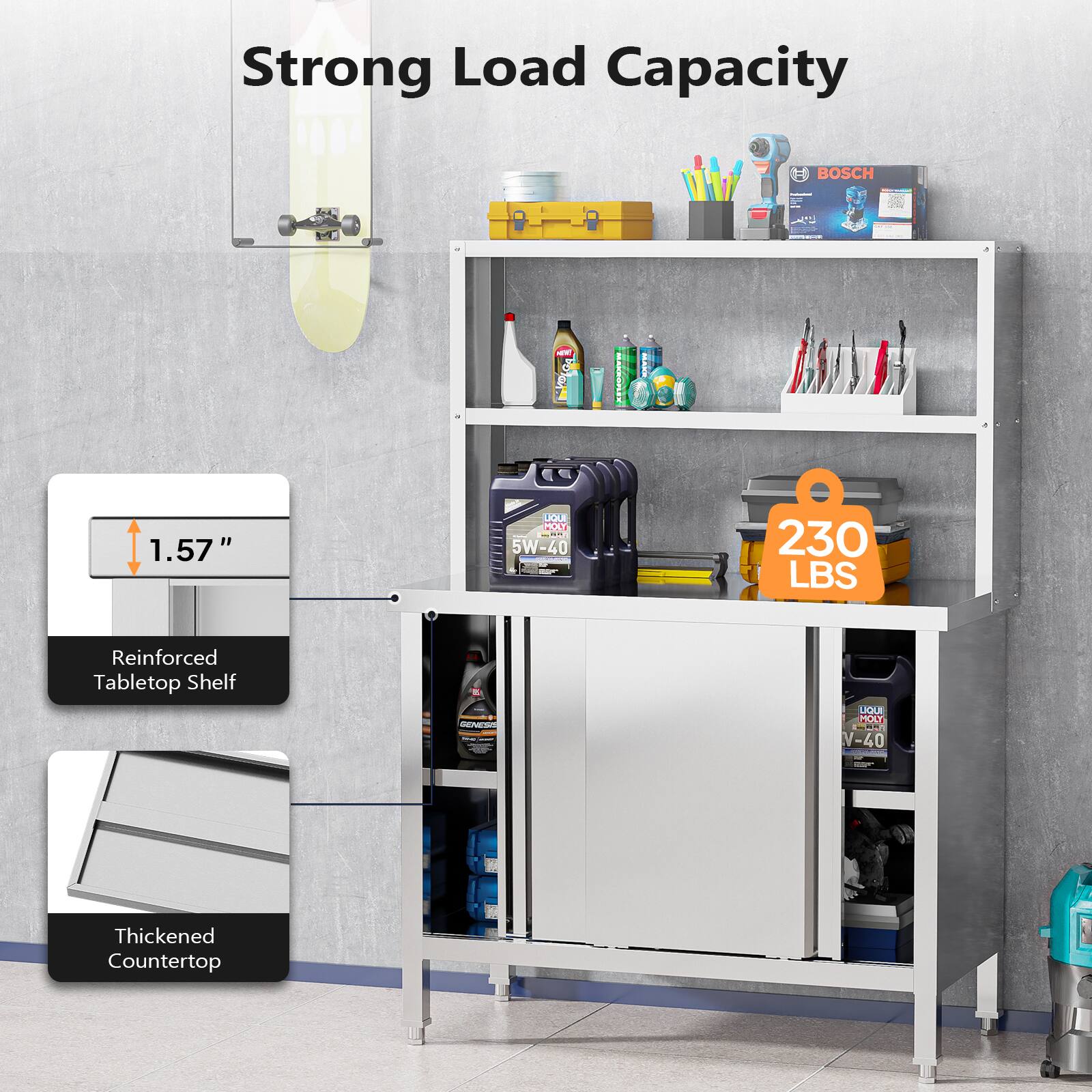Strong Load Capacity

1.57" Reinforced Tabletop Shelf

Thickened Countertop

230 LBS