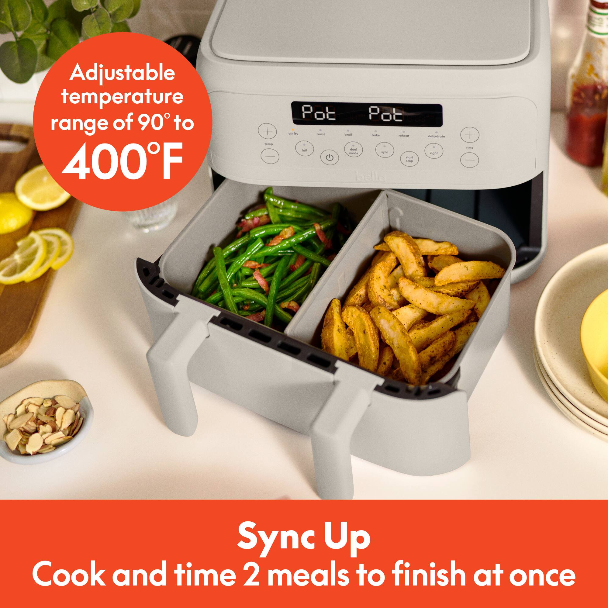 Adjustable temperature range of 90° to 400°F | Pot Pot . - - - - - - - - I 1 G - - bella - - - - + - Sync Up Cook and time 2 meals to finish at once