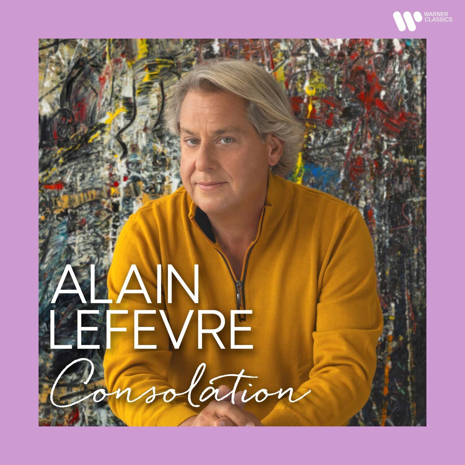WARNER CLASSICS

ALAIN LÉFEVRE

Consolation