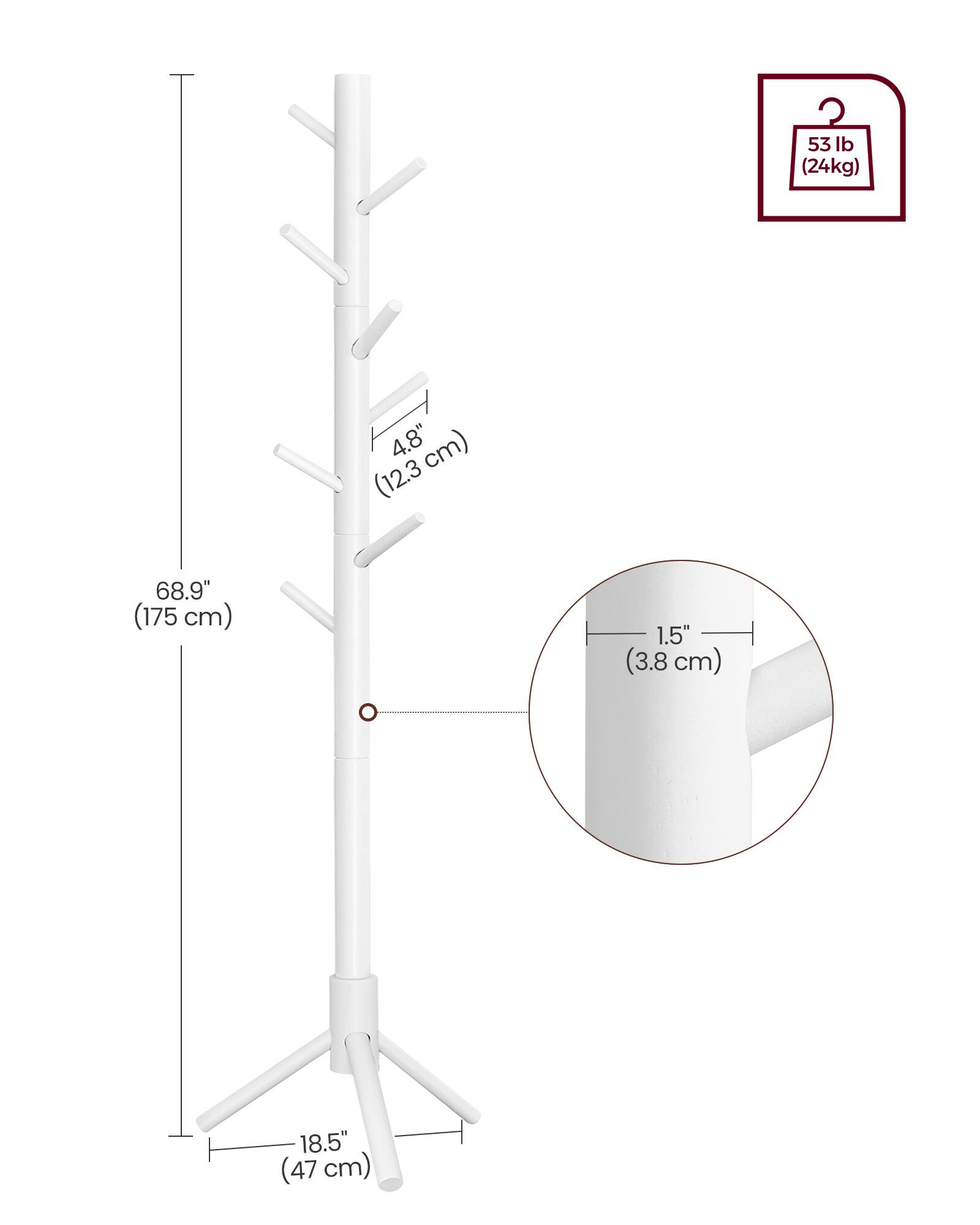 53 lb (24kg)  
4.8" (12.3 cm)  
68.9" (175 cm)  
1.5" (3.8 cm)  
18.5" (47 cm)