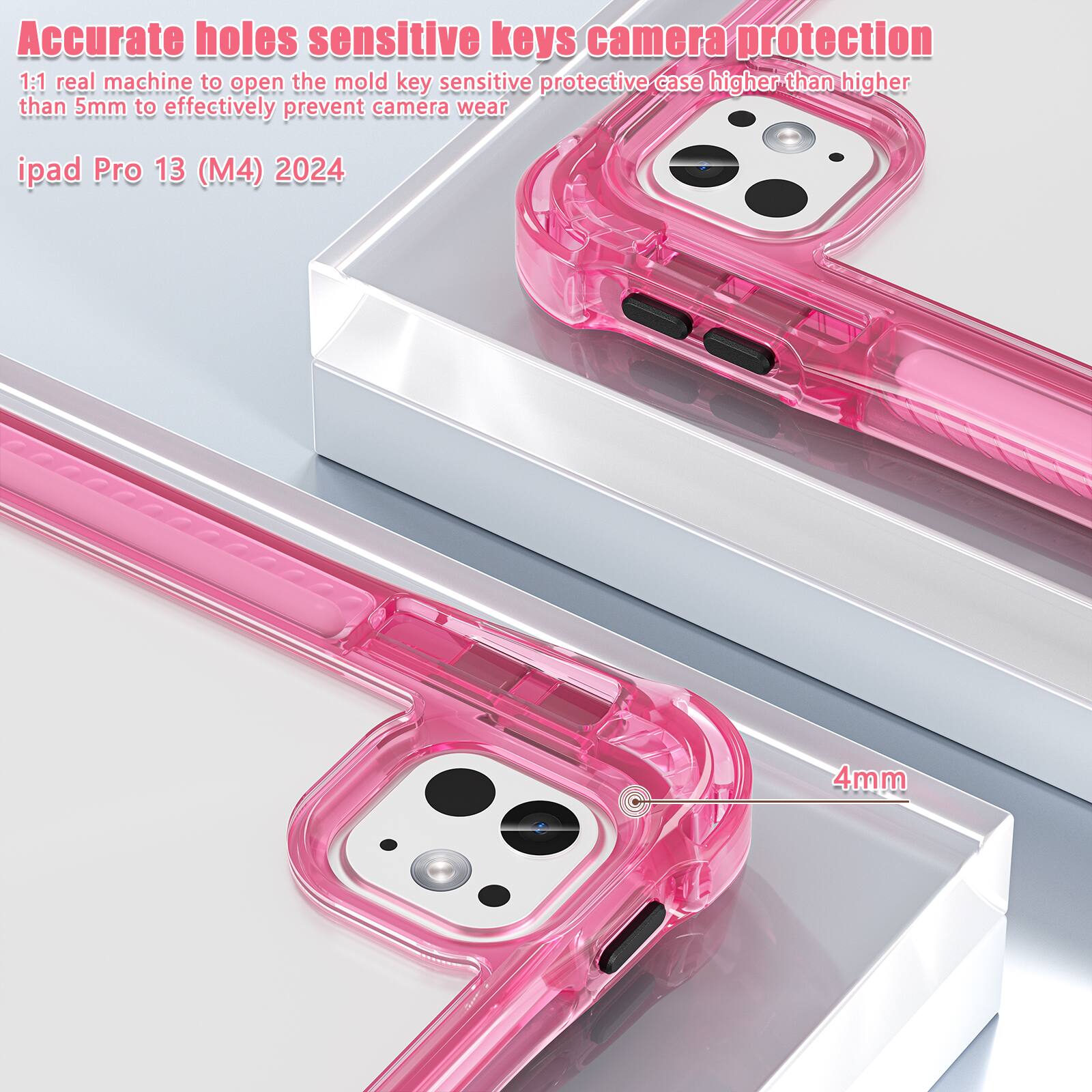 Accurate holes sensitive keys camera protection  
1:1 real machine to open the mold key sensitive protective case higher than 5mm to effectively prevent camera wear  
ipad Pro 13 (M4) 2024  
4mm
