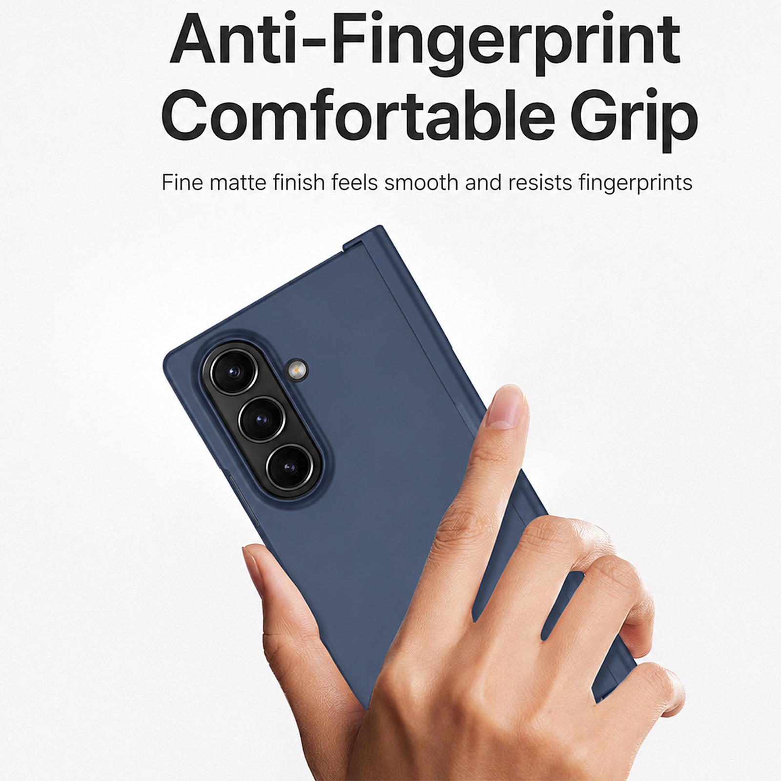 Anti-Fingerprint Comfortable Grip

Fine matte finish feels smooth and resists fingerprints