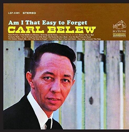 LSP-3381 STEREO

Am I That Easy to Forget  
CARL BELEW  
ECA VICTOR  
DYNAGROOVE

Side One  
1. Silent Partner  
2. In the Middle of a Memory  
3. Drink Up and Go Home  
4. Lazy Oress  
5. My Very Best Before I Go to Bed  
6. Kentucky Waltz  
7. You're Driving Me Out of My Mind  
8. She Reads Me Like a Book  
9. Even the Bad Times Are Good  

Side Two  
1. The Closest Thing to Me  
2. Am I That Easy to Forget?  
3. I'm Looking Over a Four Leaf Clover  
4. How Long Is Forever This Time