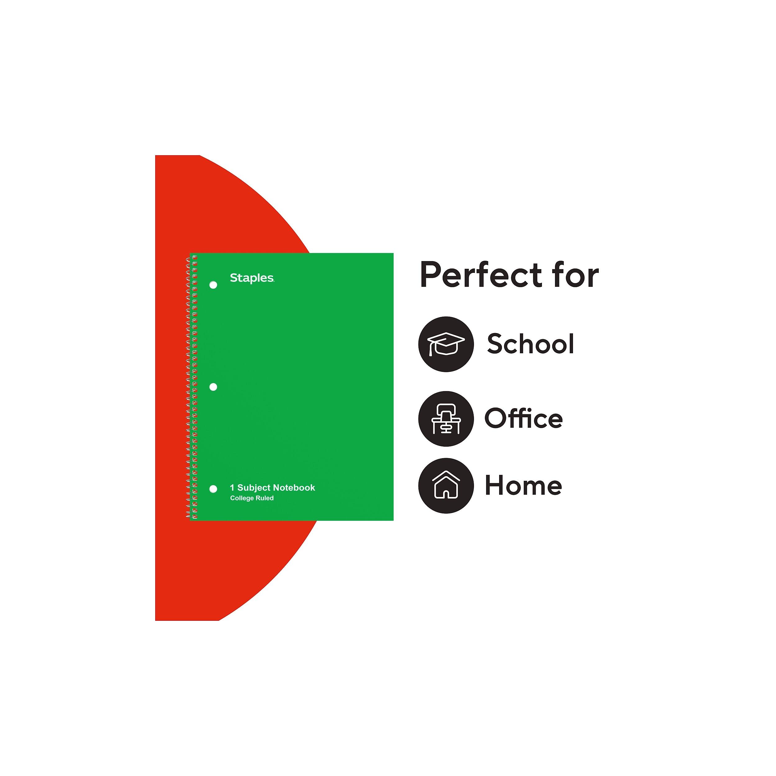 Staples  
Perfect for  
School  
Office  
Home  
1 Subject Notebook  
College Ruled
