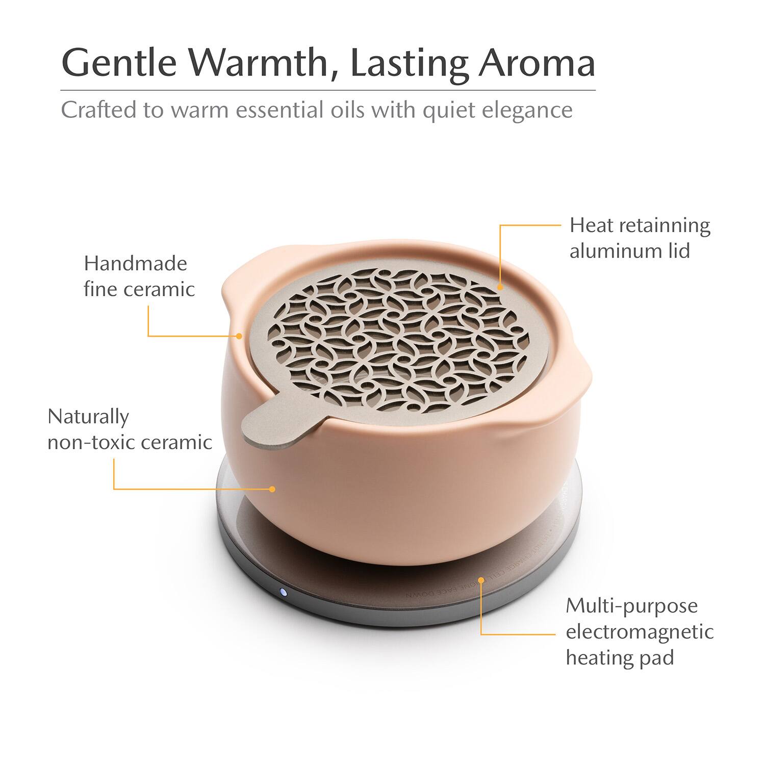 Gentle Warmth, Lasting Aroma  
Crafted to warm essential oils with quiet elegance  

- Handmade fine ceramic  
- Naturally non-toxic ceramic  
- Heat retaining aluminum lid  
- Multi-purpose electromagnetic heating pad