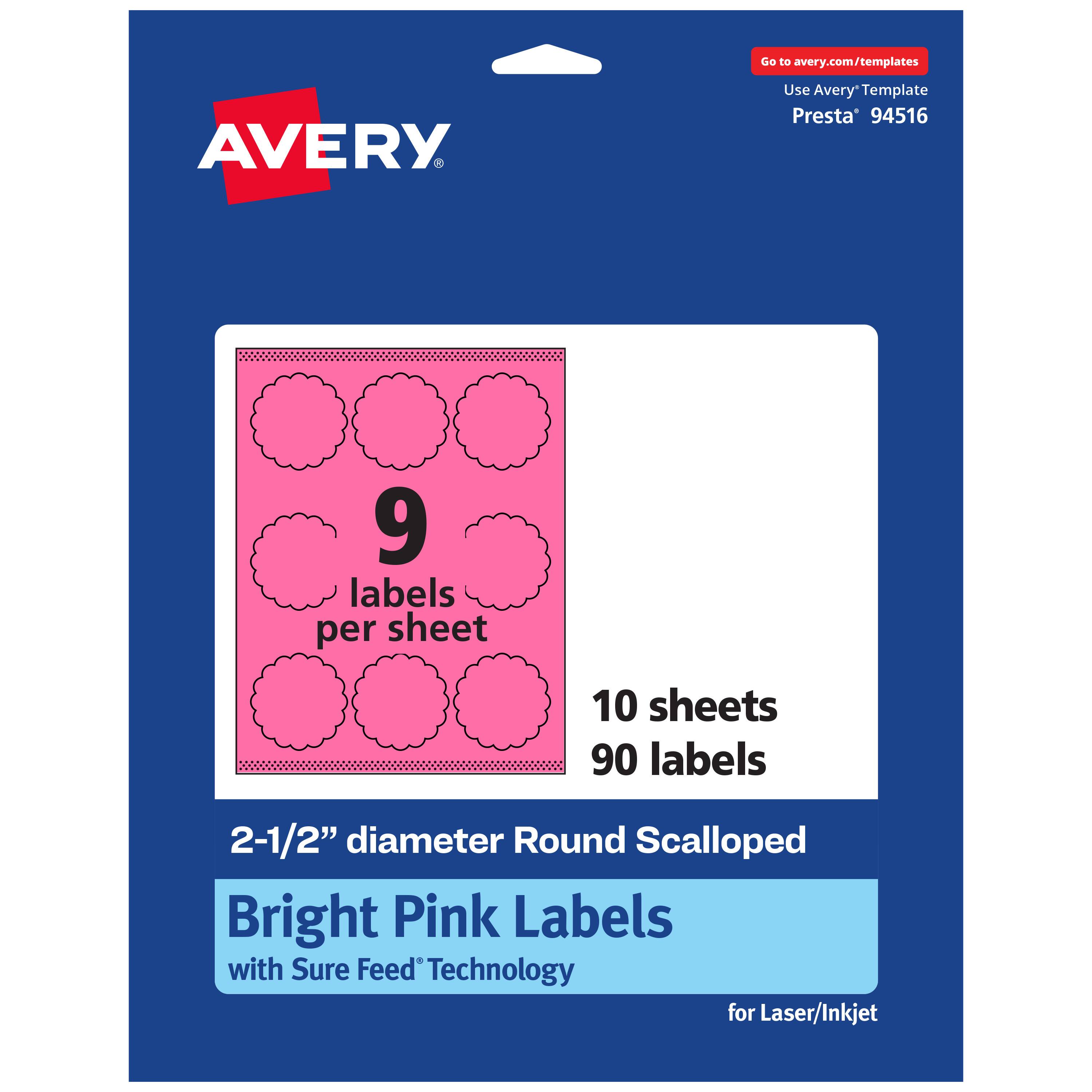 Go to avery.com/templates  
AVERY  
Use Avery Template Presta 94516  

9 labels per sheet  
10 sheets  
90 labels  

2-1/2" diameter Round Scalloped  
Bright Pink Labels with Sure Feed Technology for Laser/Inkjet