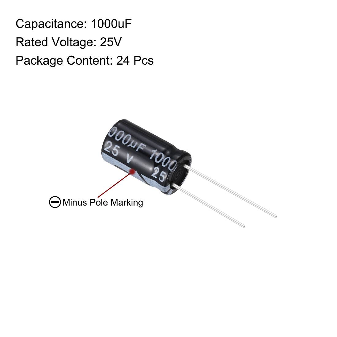 Capacitance: 1000uF  
Rated Voltage: 25V  
Package Content: 24 Pcs  

Minus Pole Marking