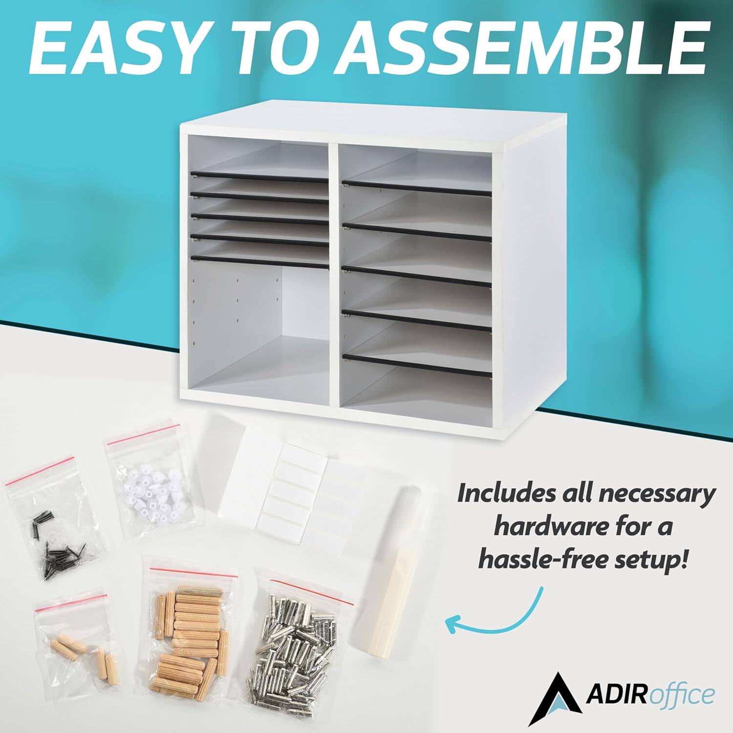 EASY TO ASSEMBLE
Includes all necessary hardware for a hassle-free setup!
ADIRoffice