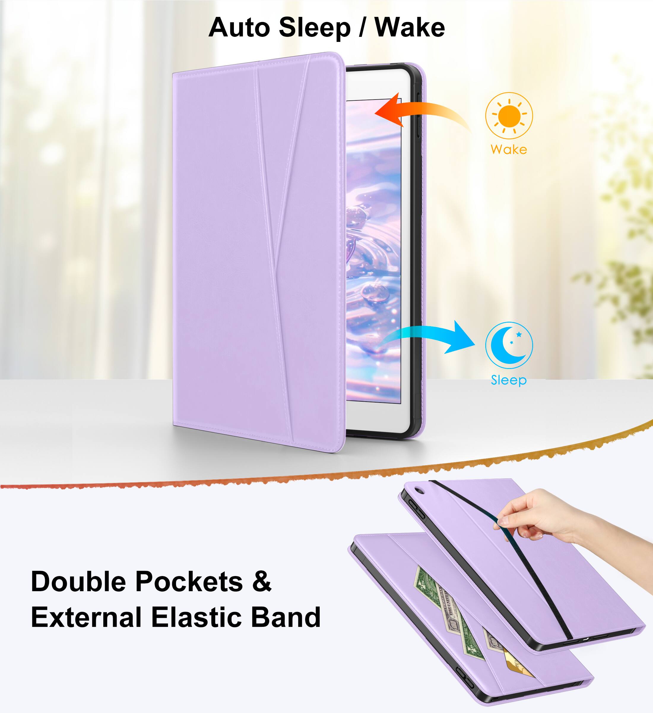 Auto Sleep / Wake

Double Pockets & External Elastic Band