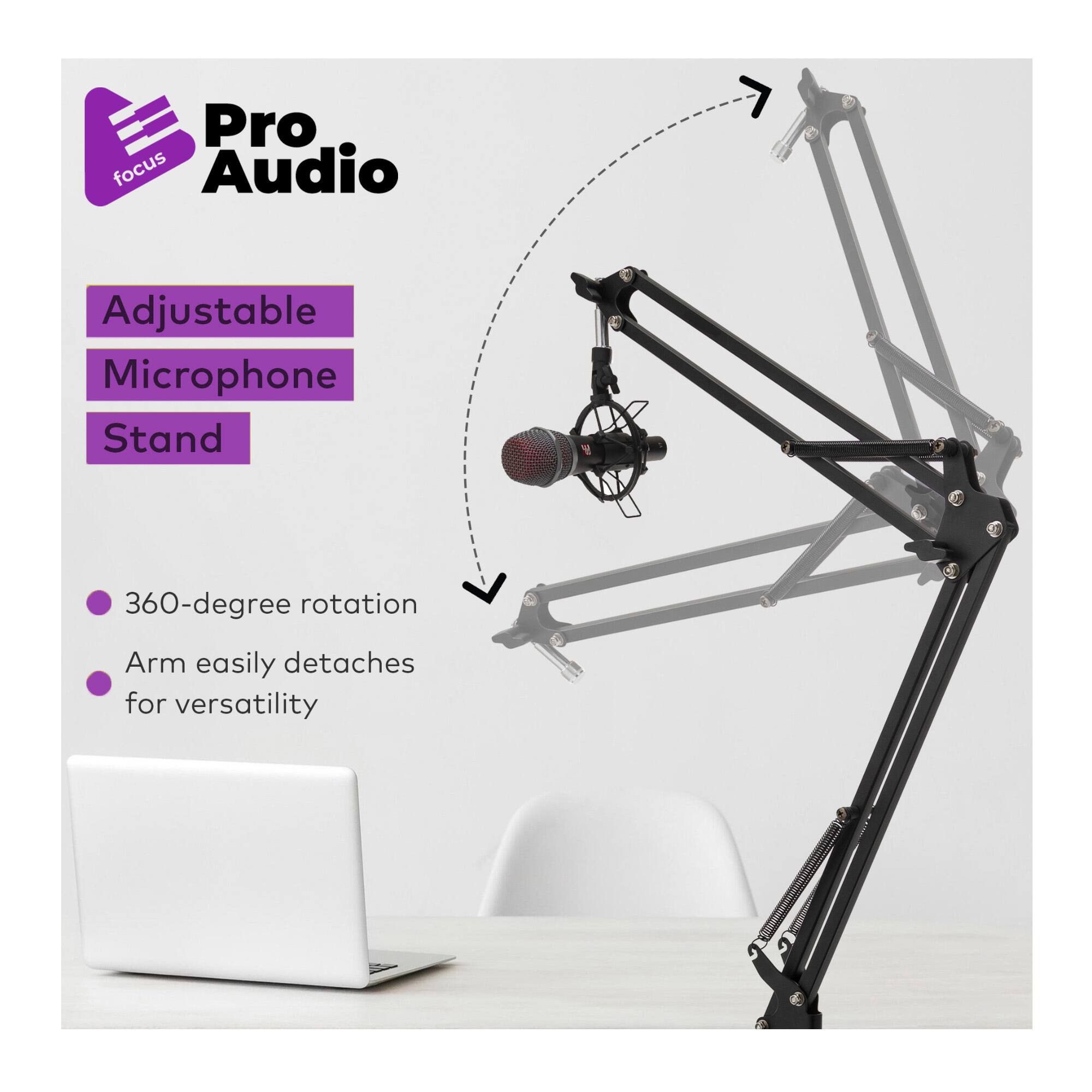 Pro focus Audio Adjustable Microphone Stand  
- 360-degree rotation  
- Arm easily detaches for versatility