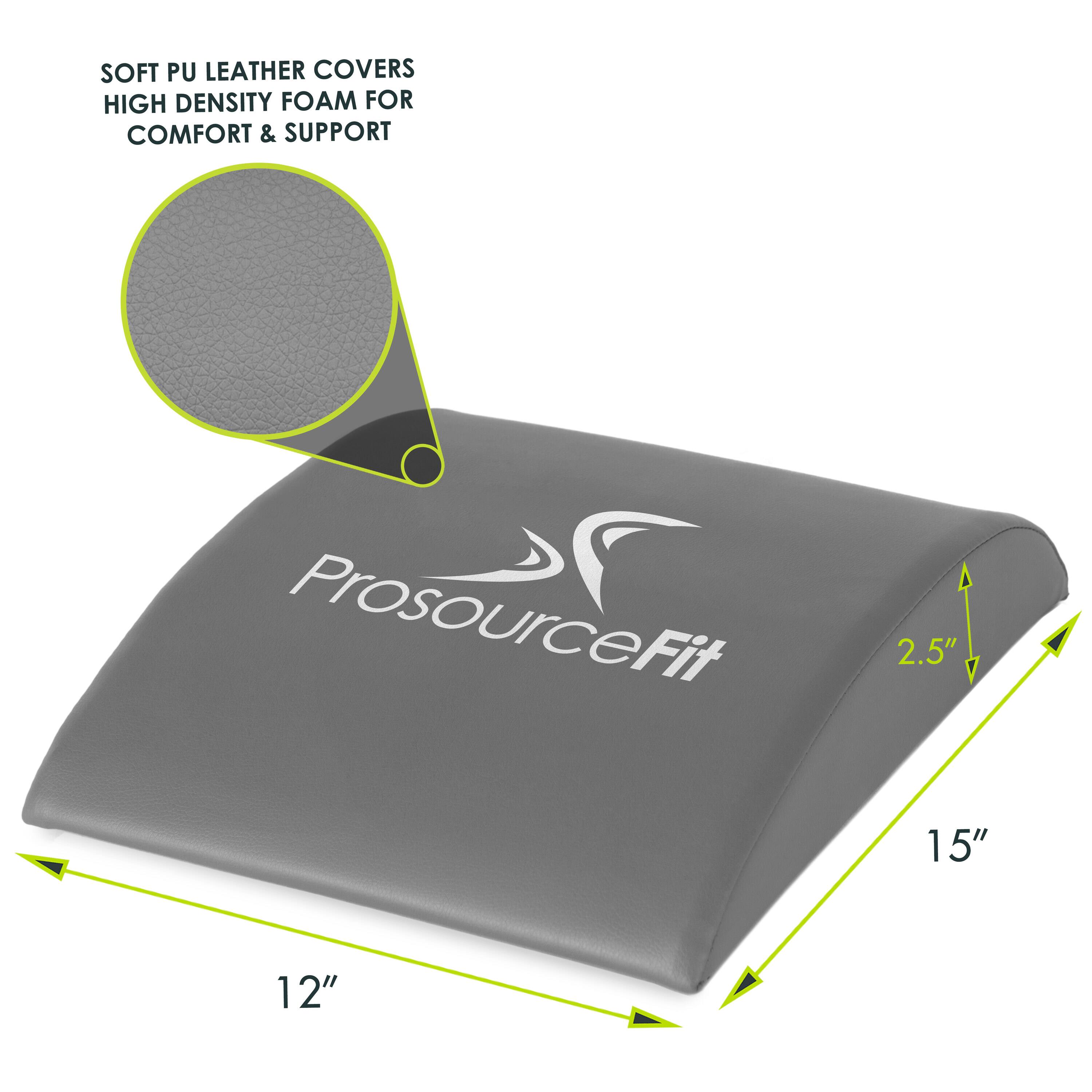 SOFT PU LEATHER COVERS HIGH DENSITY FOAM FOR COMFORT & SUPPORT
ProsourceFit
2.5"
15"
12"