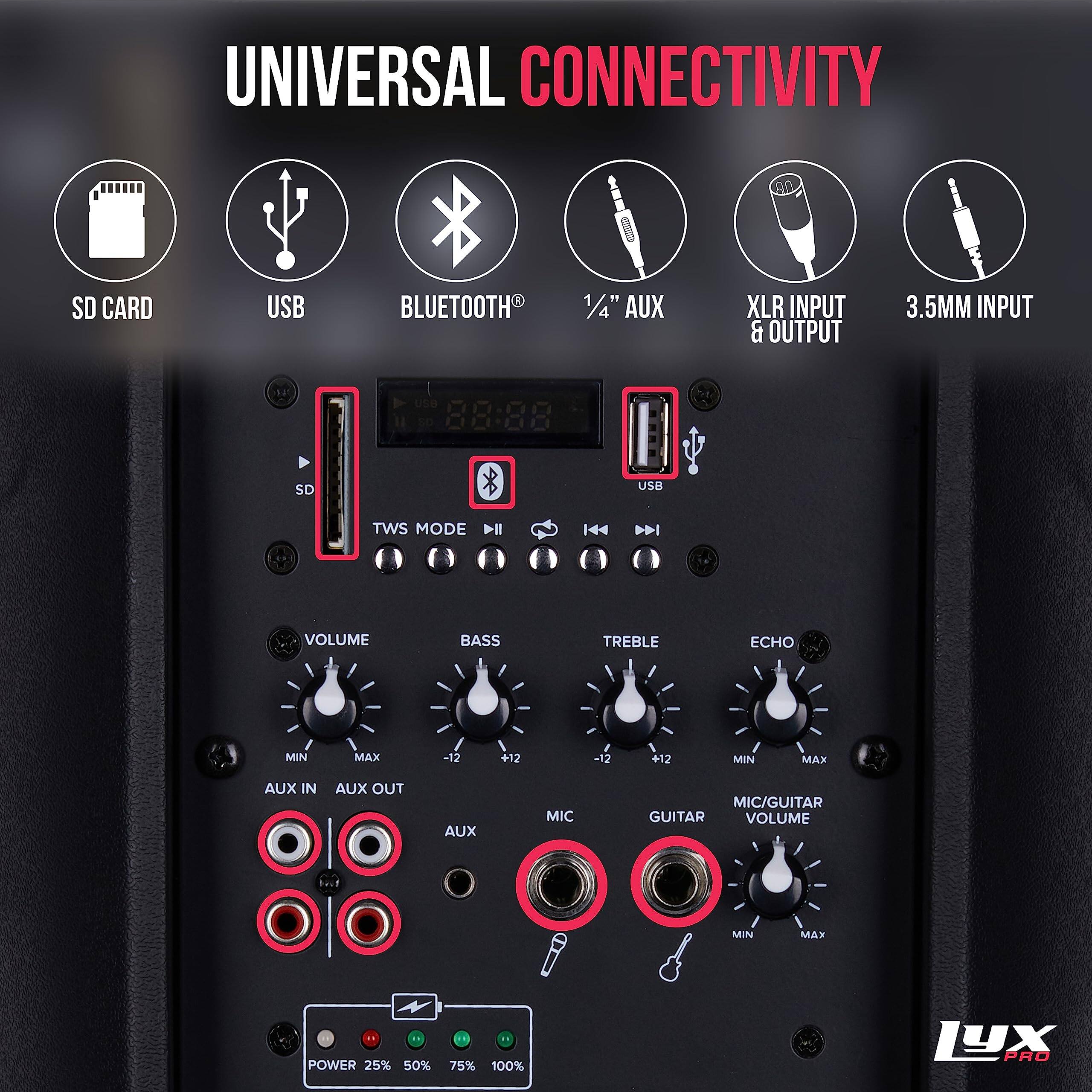 UNIVERSAL CONNECTIVITY SD CARD USB BLUETOOTH 1/4" AUX XLR INPUT & OUTPUT 3.5MM INPUT USe 88:88 SD USB TWS MODE 14 144 DI VOLUME BASS TREBLE ECHO MIN MAX -12 +12 -12 +12 MIN MAX AUX IN AUX OUT AUX MIC MIC/GUITAR GUITAR VOLUME MIN MAX POWER 25% 50% 75% 100% LYX PRO