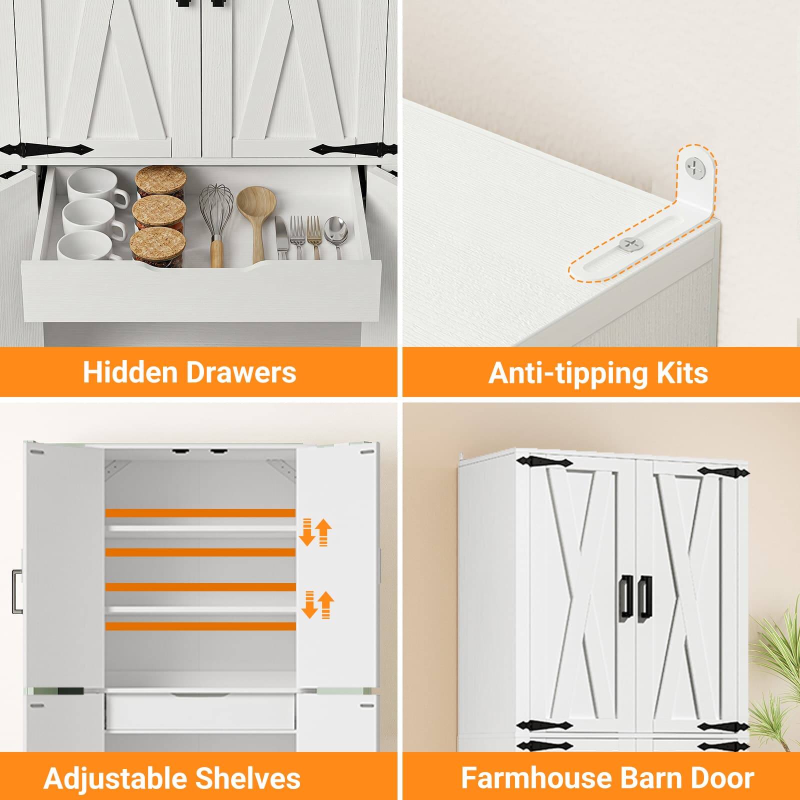 Hidden Drawers  
Anti-tipping Kits  
Adjustable Shelves  
Farmhouse Barn Door
