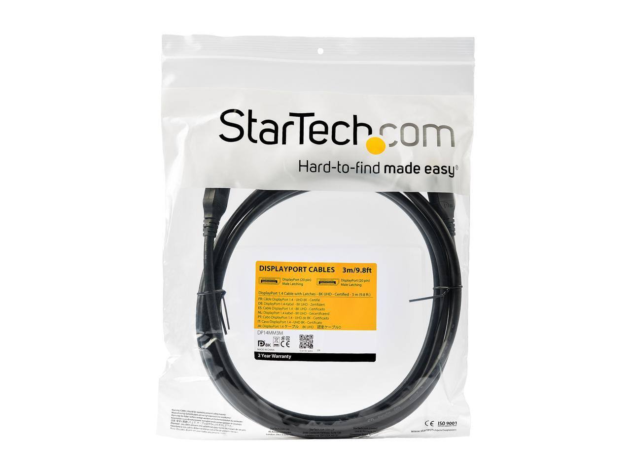 StarTech.com  
Hard-to-find made easy  

DISPLAYPORT CABLES  
3m/9.8ft  

DisplayPort 1.4 Cable with Latches - 8K UHD Certified  
- DP1.4MM3M  
- BKUHO  

2 Year Warranty  
CE  
ISO 9001
