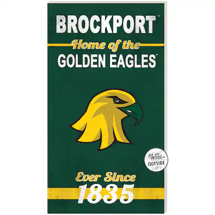 BROCKPORT Home of the GOLDEN EAGLES TM for use INSIDE or OUTSIDE Ever Since 1835