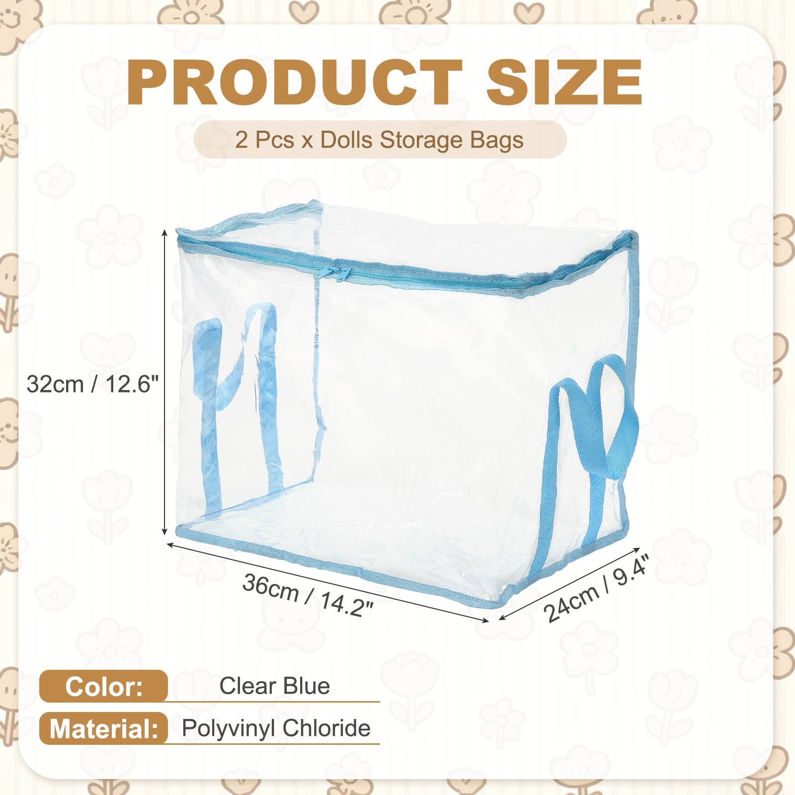 PRODUCT SIZE  
2 Pcs x Dolls Storage Bags  
32cm / 12.6"  
36cm / 14.2"  
24cm / 9.4"  
Color: Clear Blue  
Material: Polyvinyl Chloride