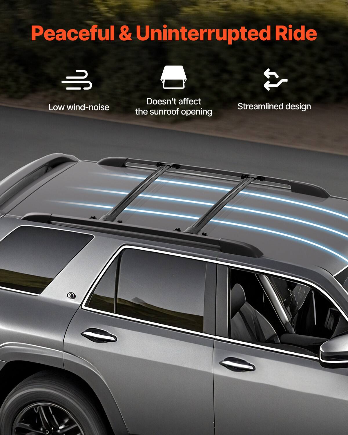 Peaceful & Uninterrupted Ride
Low wind-noise
Doesn't affect the sunroof opening
Streamlined design