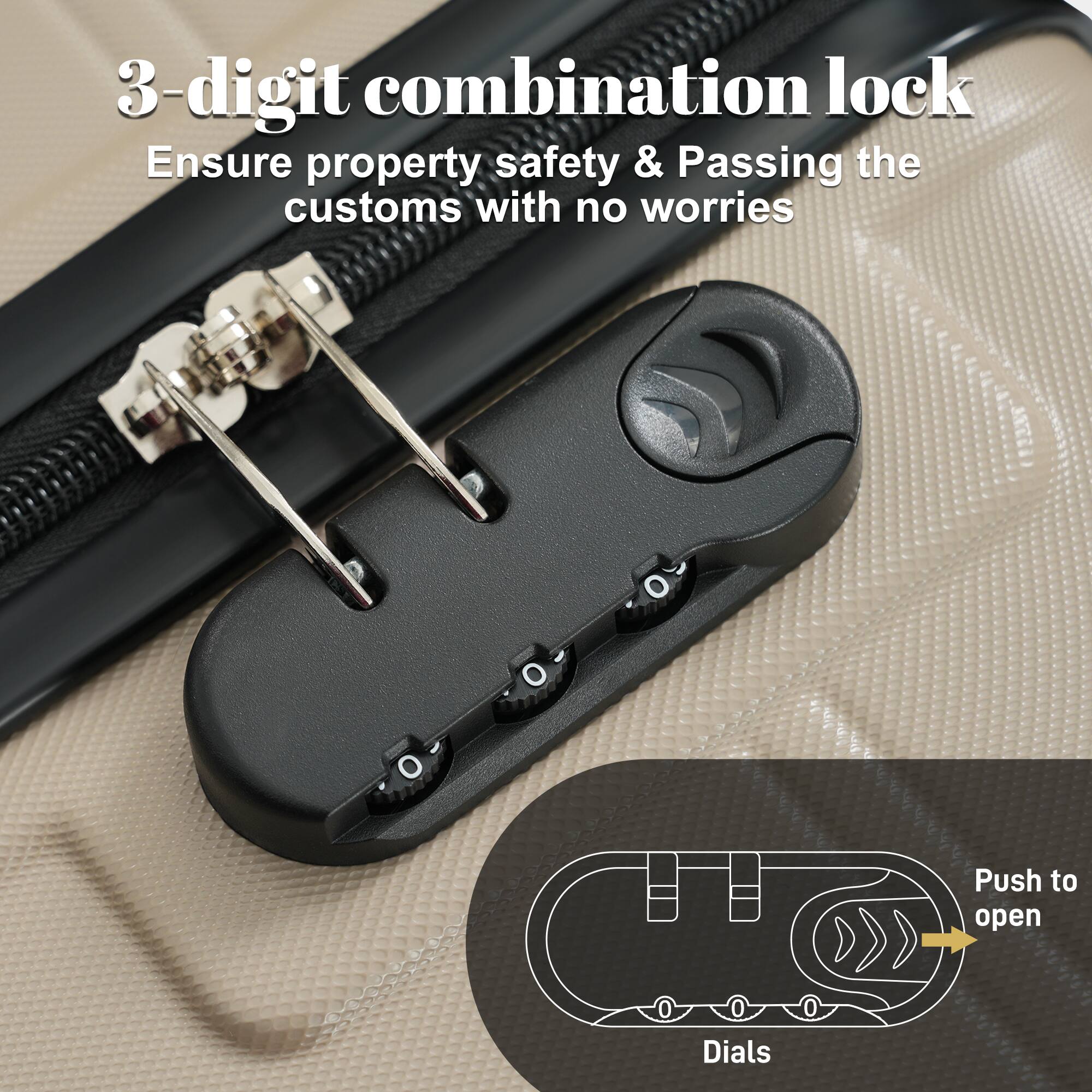 3-digit combination lock  
Ensure property safety & Passing the customs with no worries  

Push to open  
Dials