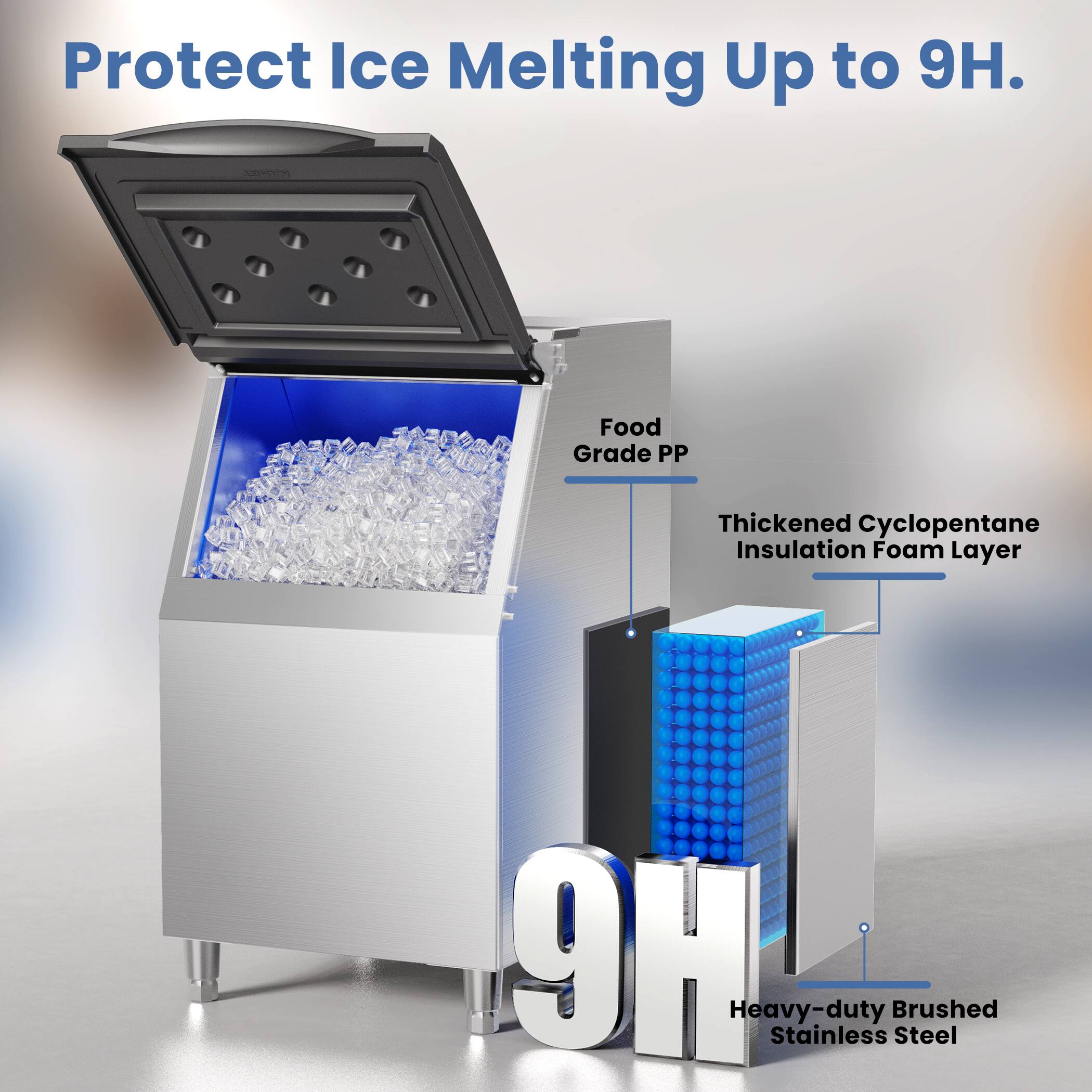 Protect Ice Melting Up to 9H.

- Food Grade PP
- Thickened Cyclopentane Insulation Foam Layer
- Heavy-duty Brushed Stainless Steel