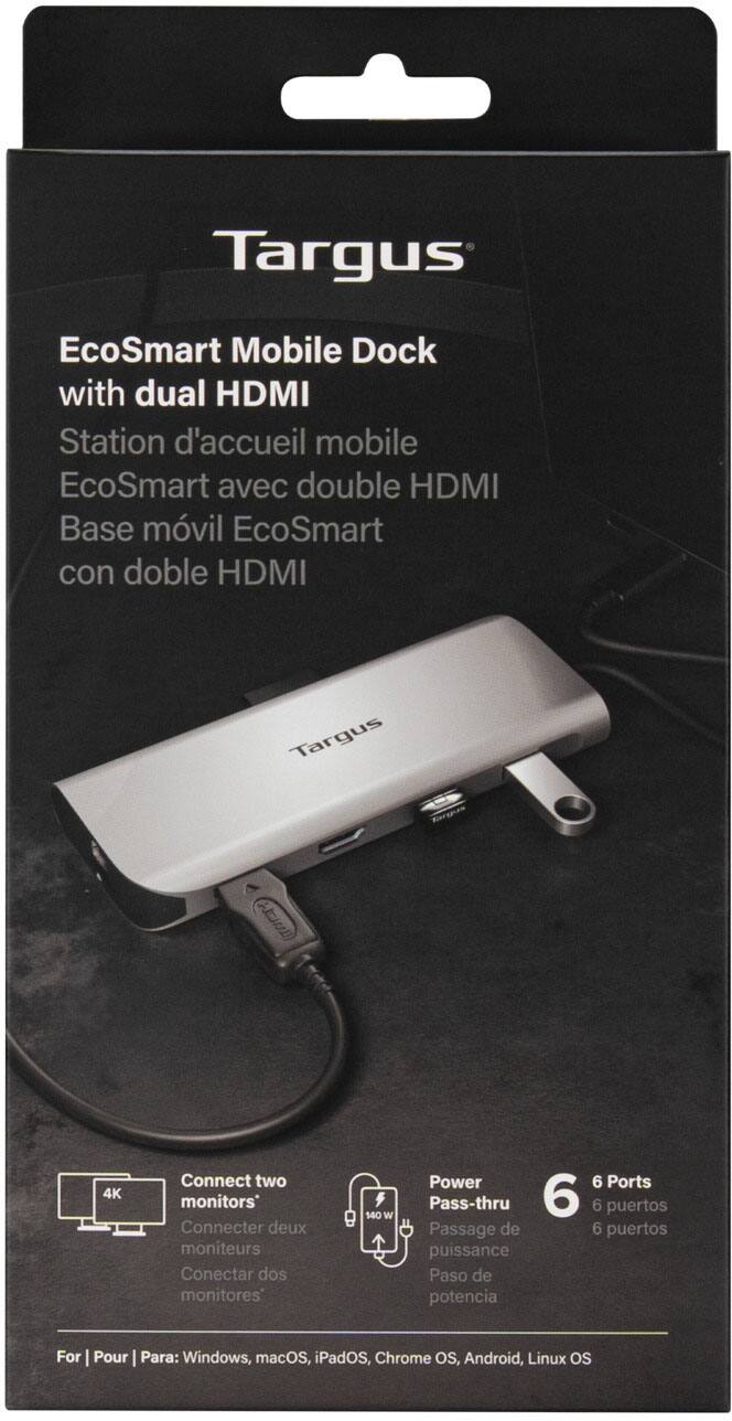Targus EcoSmart Mobile Dock with dual HDMI  
Station d'accueil mobile EcoSmart avec double HDMI  
Base móvil EcoSmart con doble HDMI  

Targus HD 4K  
Connect two monitors  
Connecter deux moniteurs  
Conectar dos monitores  

140 W Power Pass-thru  
6 Ports  
6 puertos  
Paso de potencia  

For | Pour | Para: Windows, macOS, iPadOS, Chrome OS, Android, Linux OS