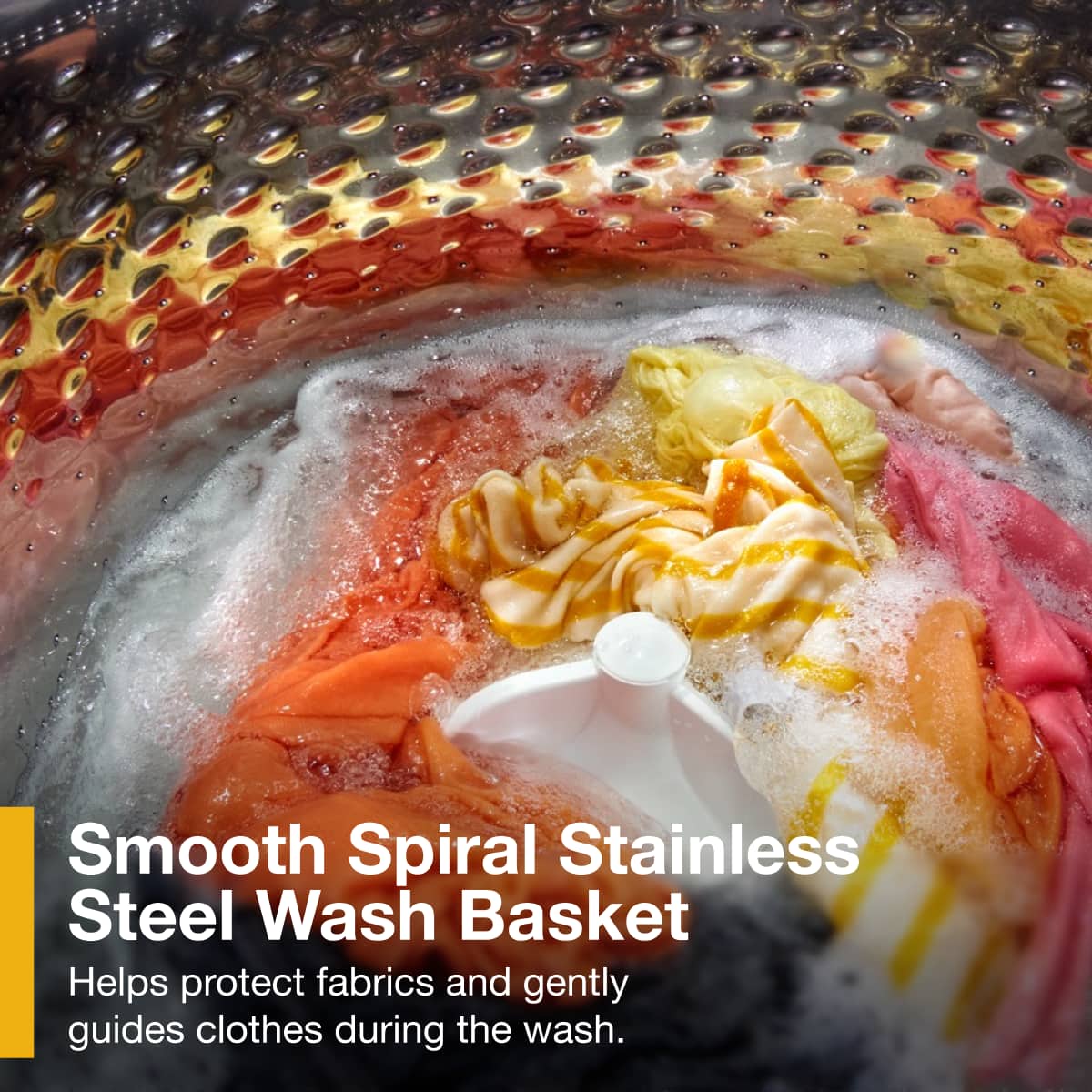 Smooth Spiral Stainless Steel Wash Basket
Helps protect fabrics and gently guides clothes during the wash.