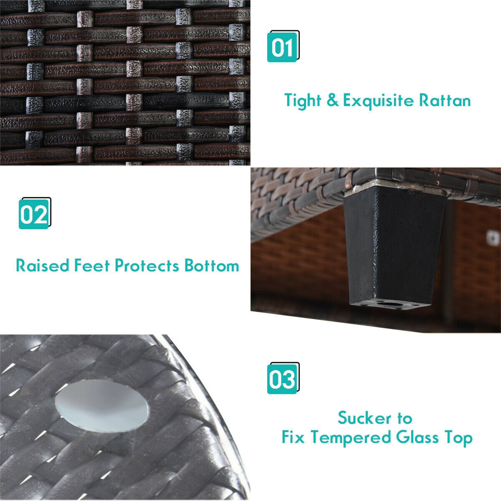 01 Tight & Exquisite Rattan
02 Raised Feet Protects Bottom
03 Sucker to Fix Tempered Glass Top