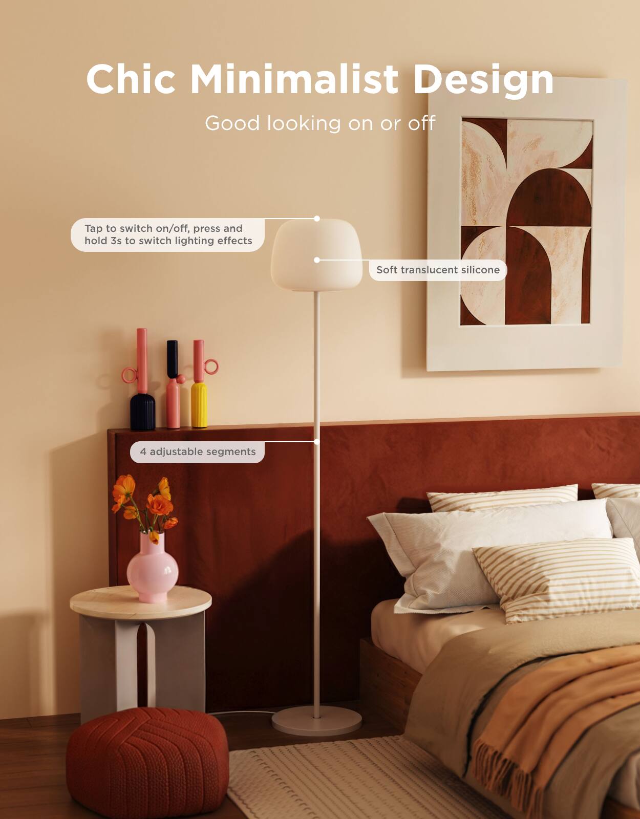 Chic Minimalist Design  
Good looking on or off  

Tap to switch on/off, press and hold 3s to switch lighting effects  

Soft translucent silicone  

4 adjustable segments