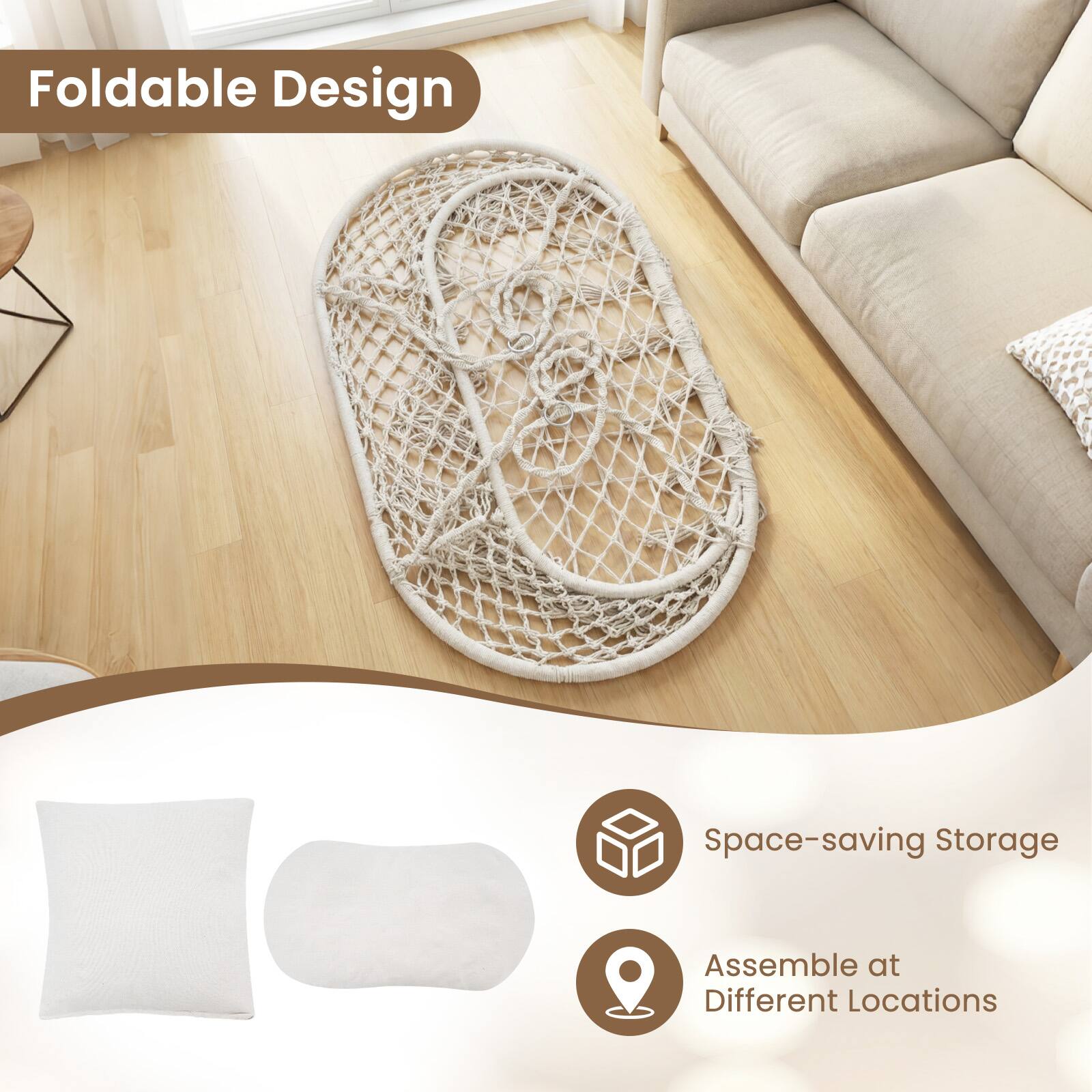 Foldable Design  
Space-saving Storage  
Assemble at Different Locations