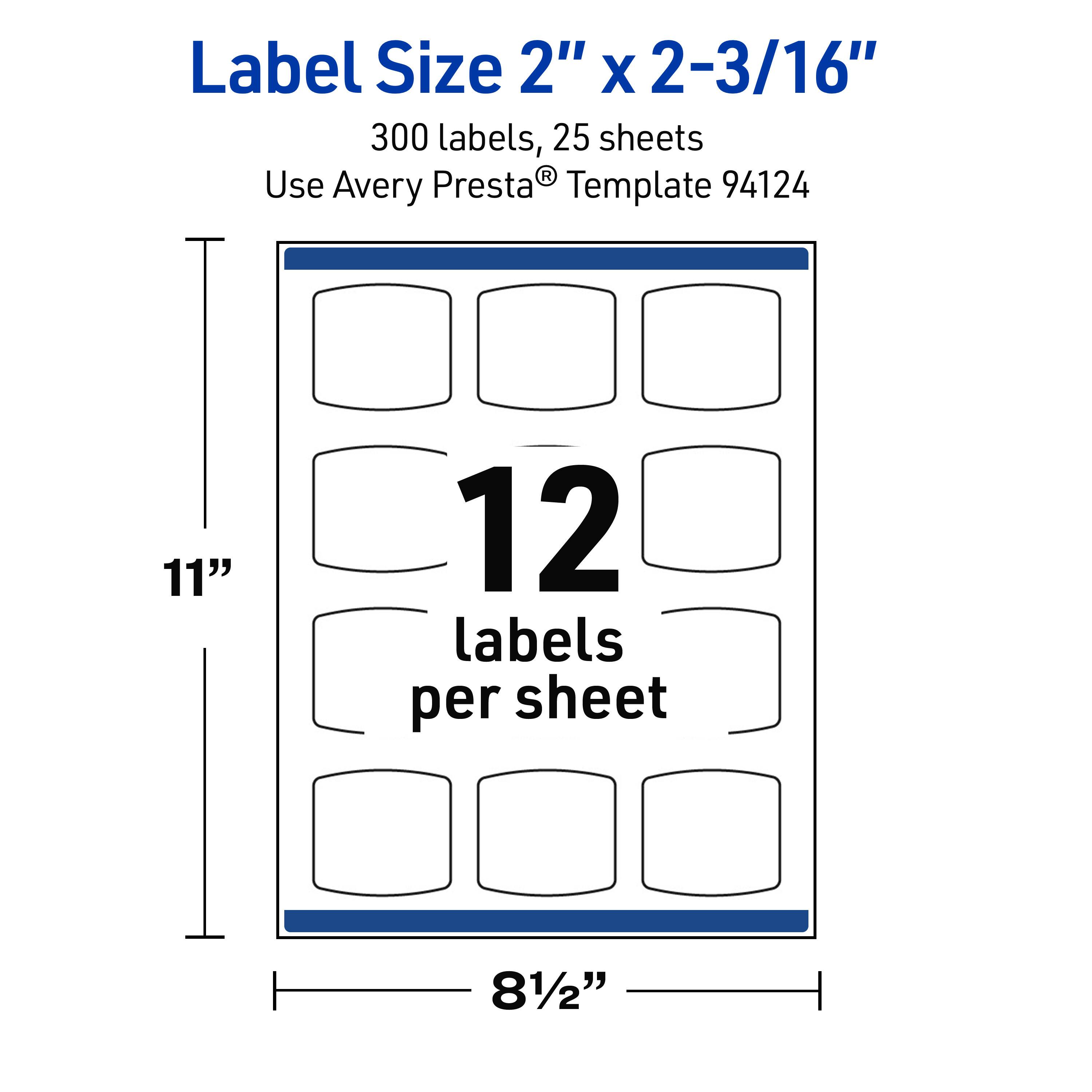 Label Size 2" x 2-3/16"  
300 labels, 25 sheets  
Use Avery Presta® Template 94124  
11" x 8½"  
12 labels per sheet