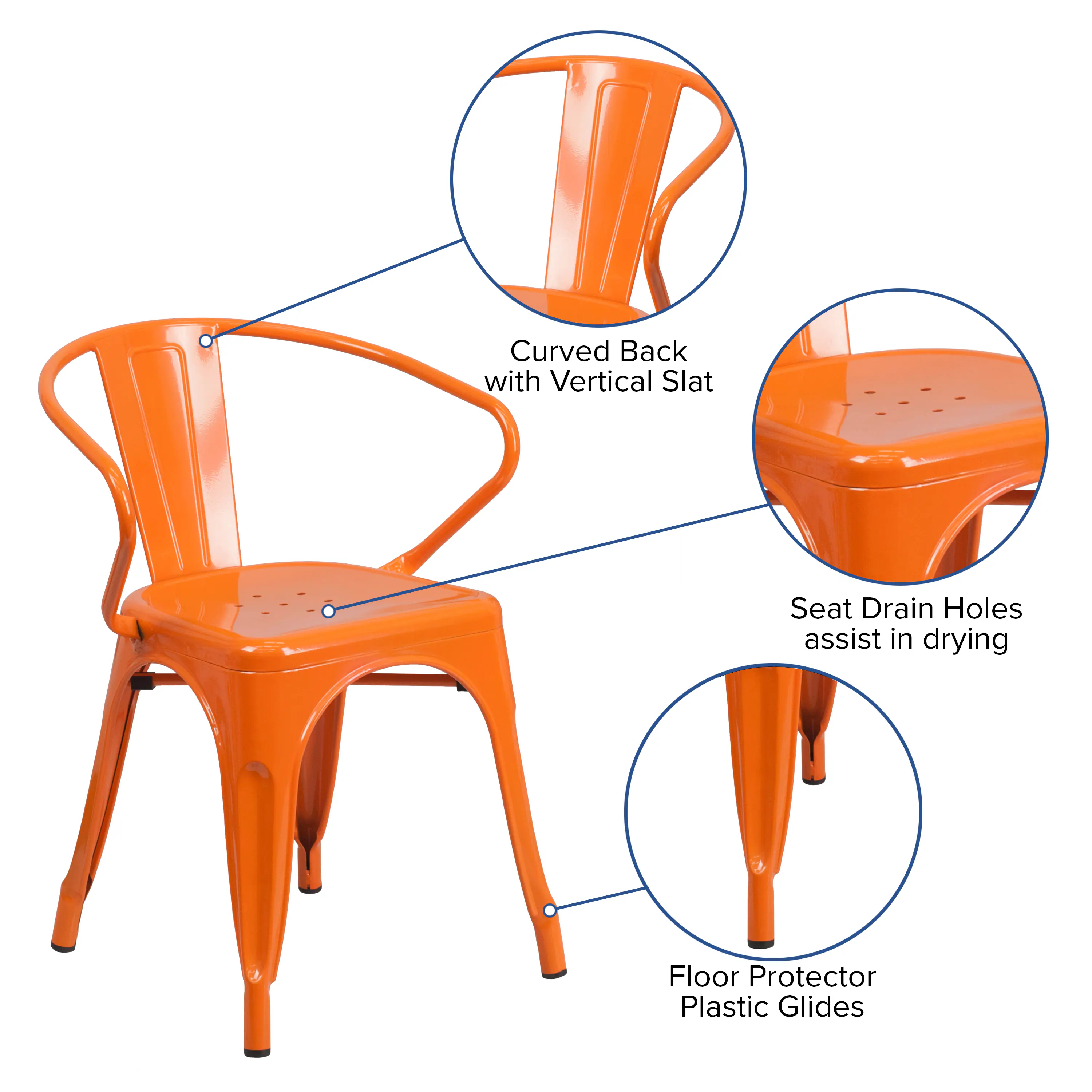 Curved Back with Vertical Slat  
Seat Drain Holes assist in drying  
Floor Protector Plastic Glides