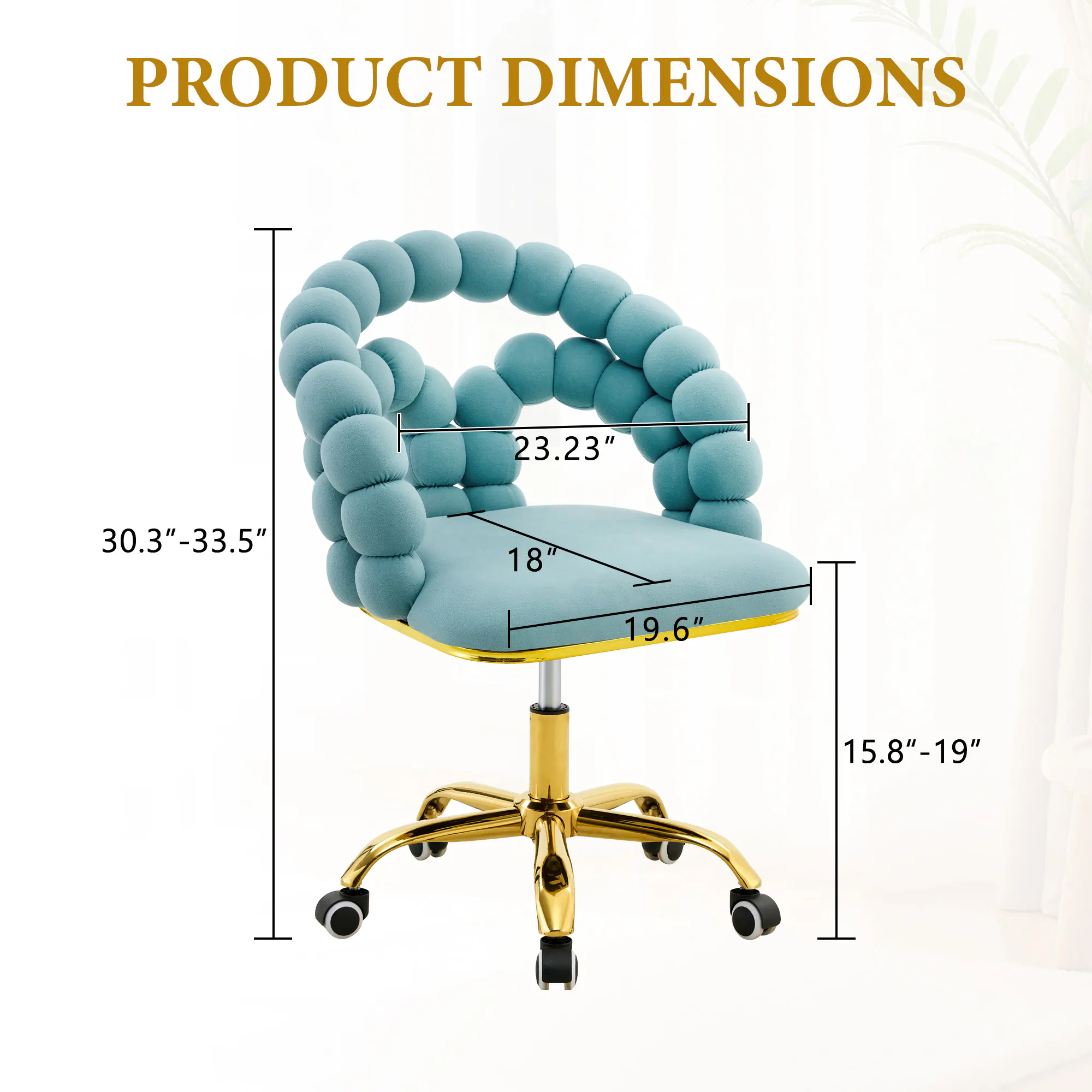 PRODUCT DIMENSIONS  
23.23"  
30.3"-33.5"  
18"  
19.6"  
15.8"-19"